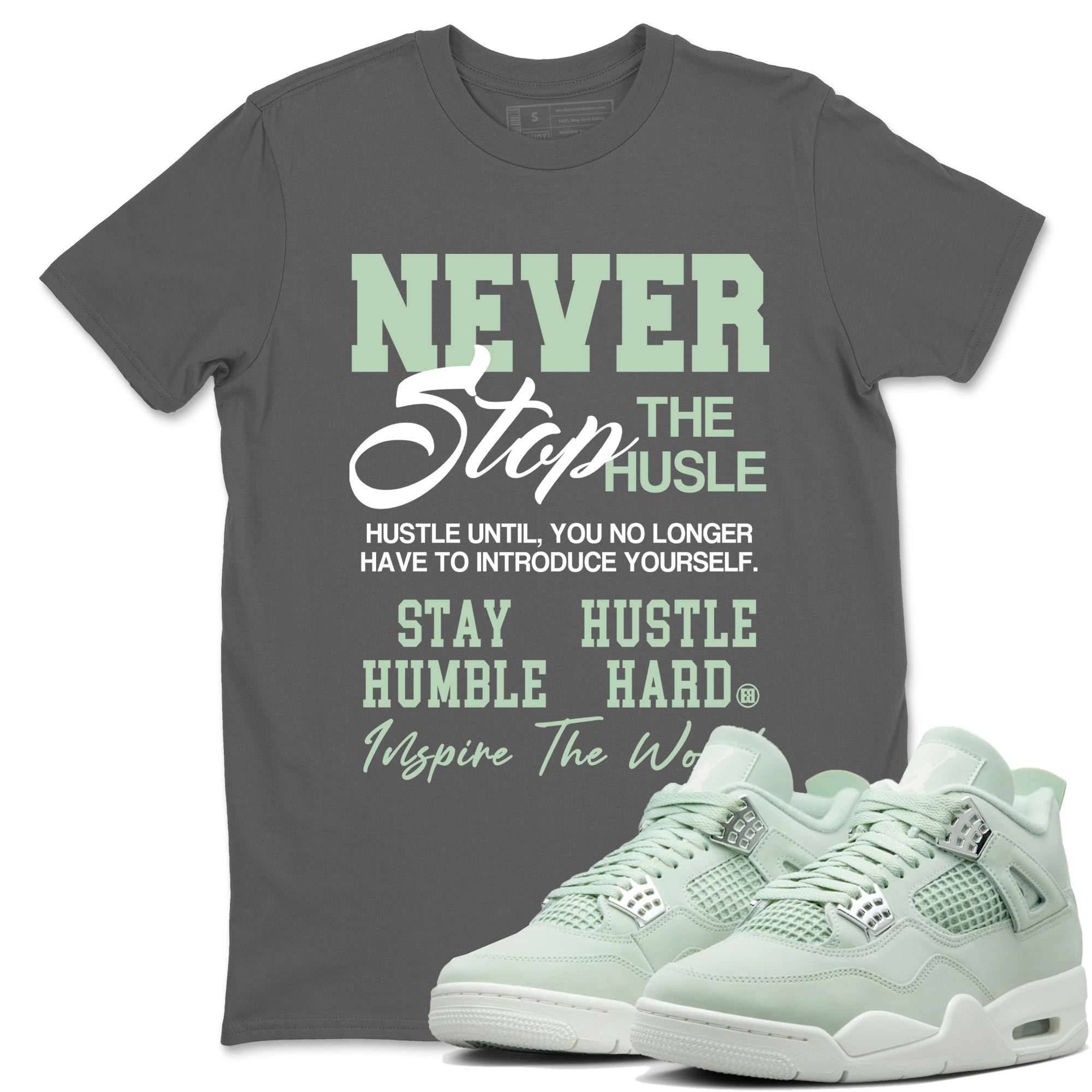 Never Stop The Hustle snkmatch Tees - Air Jordan 4 Abundance