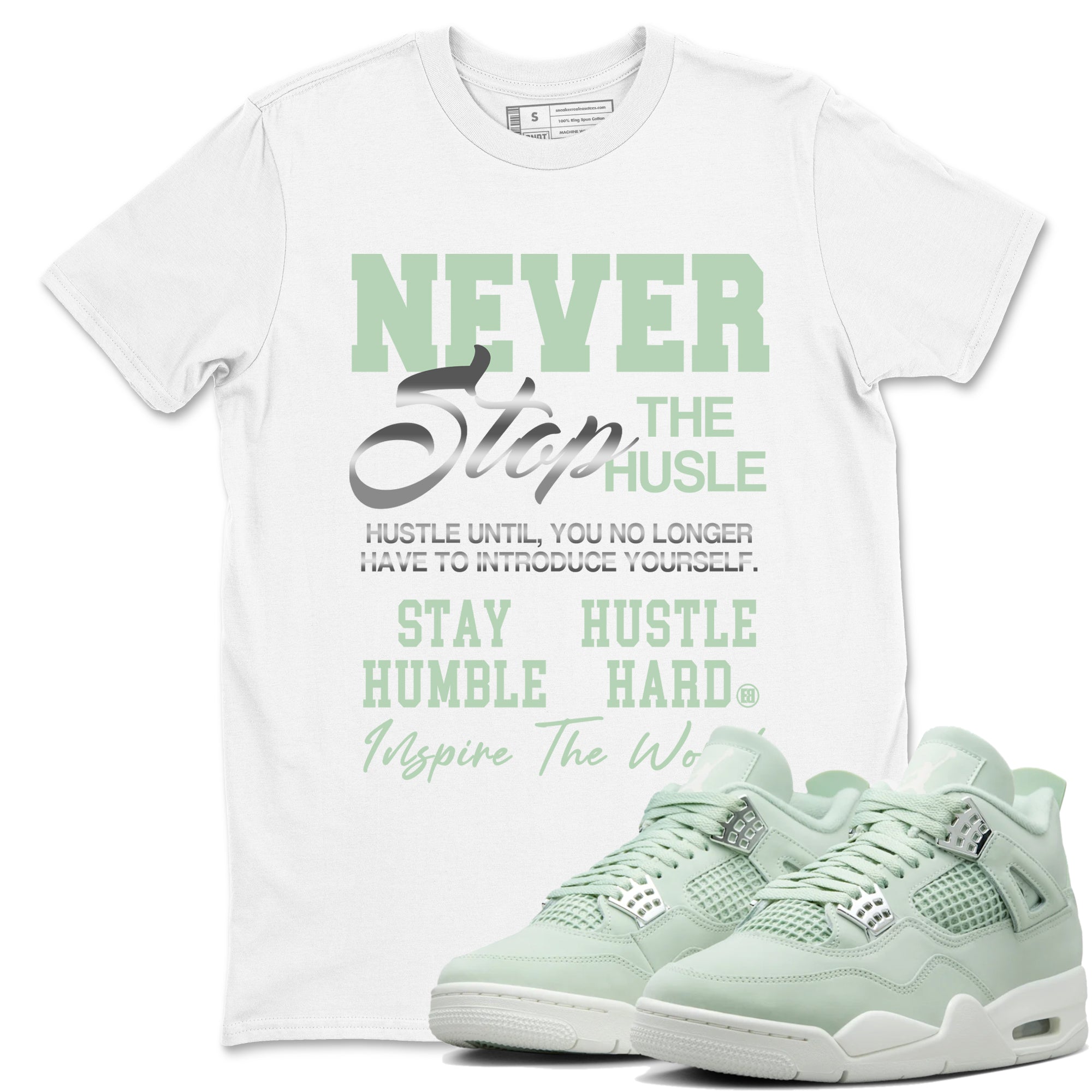 Never Stop The Hustle snkmatch Tees - Air Jordan 4 Abundance