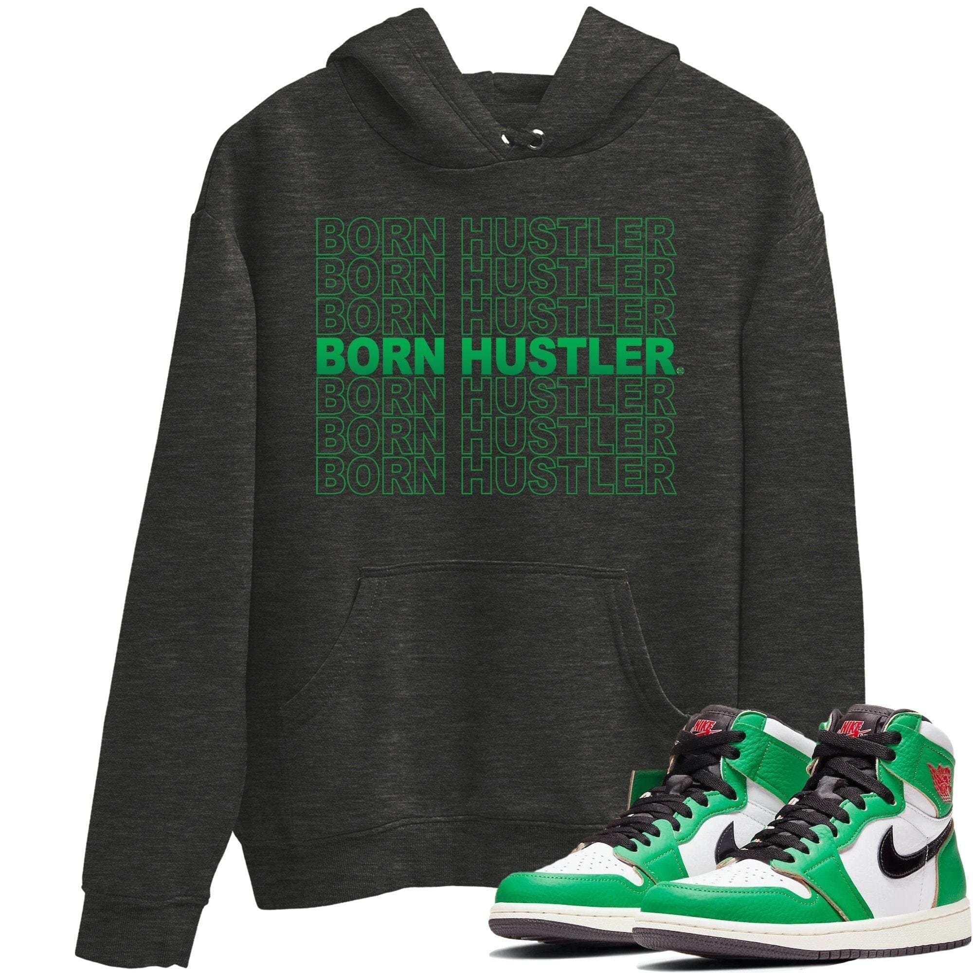Born Hustler Unisex Tops - Air Jordan 1 Lucky Green