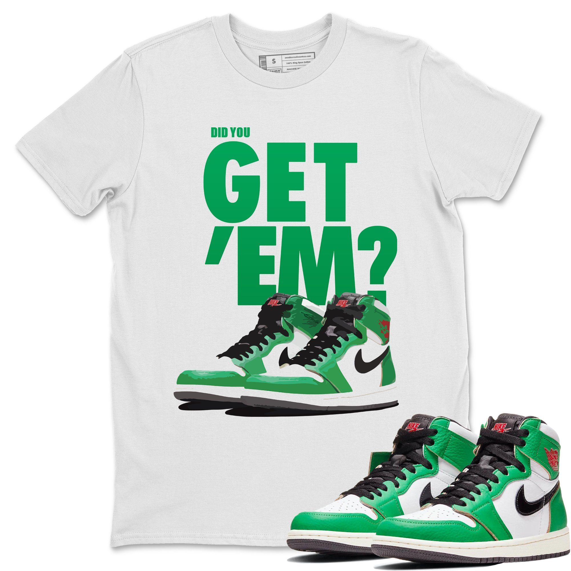 Did You Get 'Em Unisex Tops - Air Jordan 1 Lucky Green