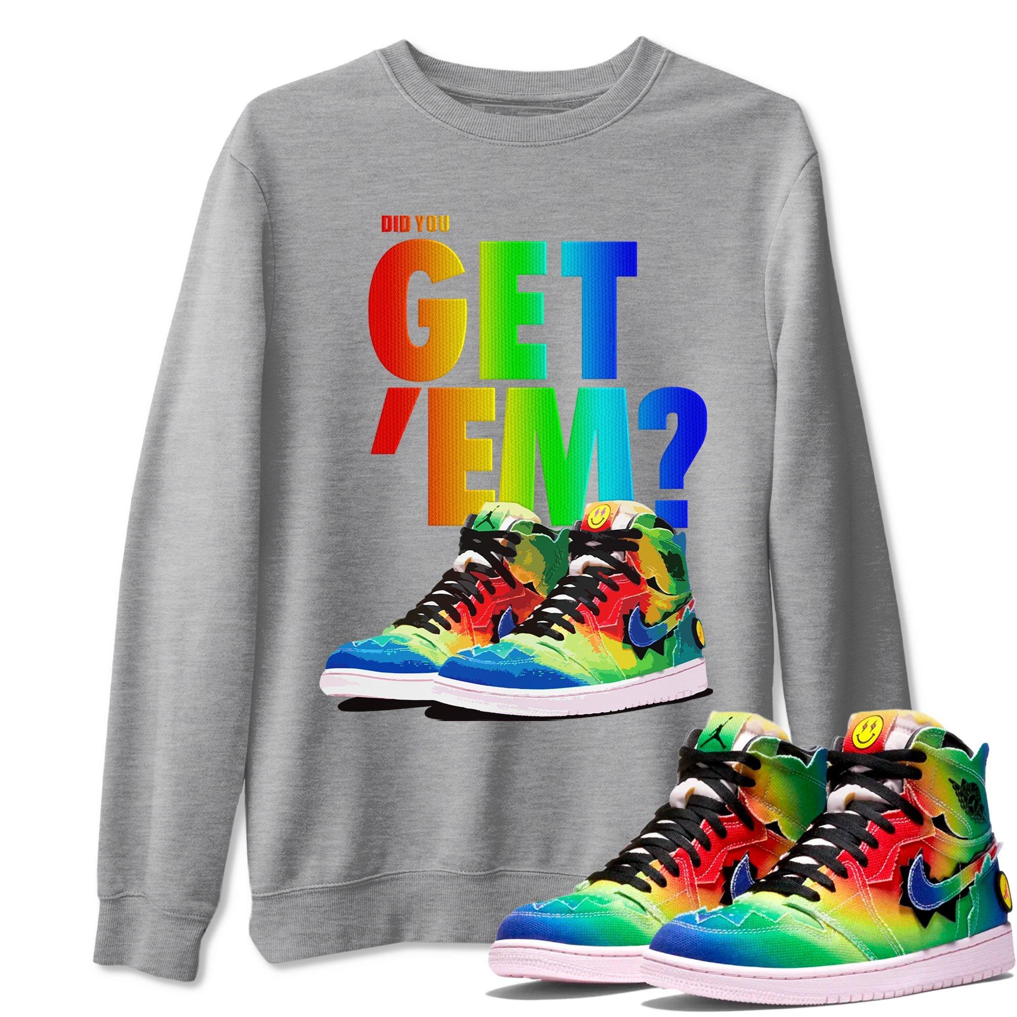 Did You Get 'Em Unisex Tops - Air Jordan 1 J Balvin