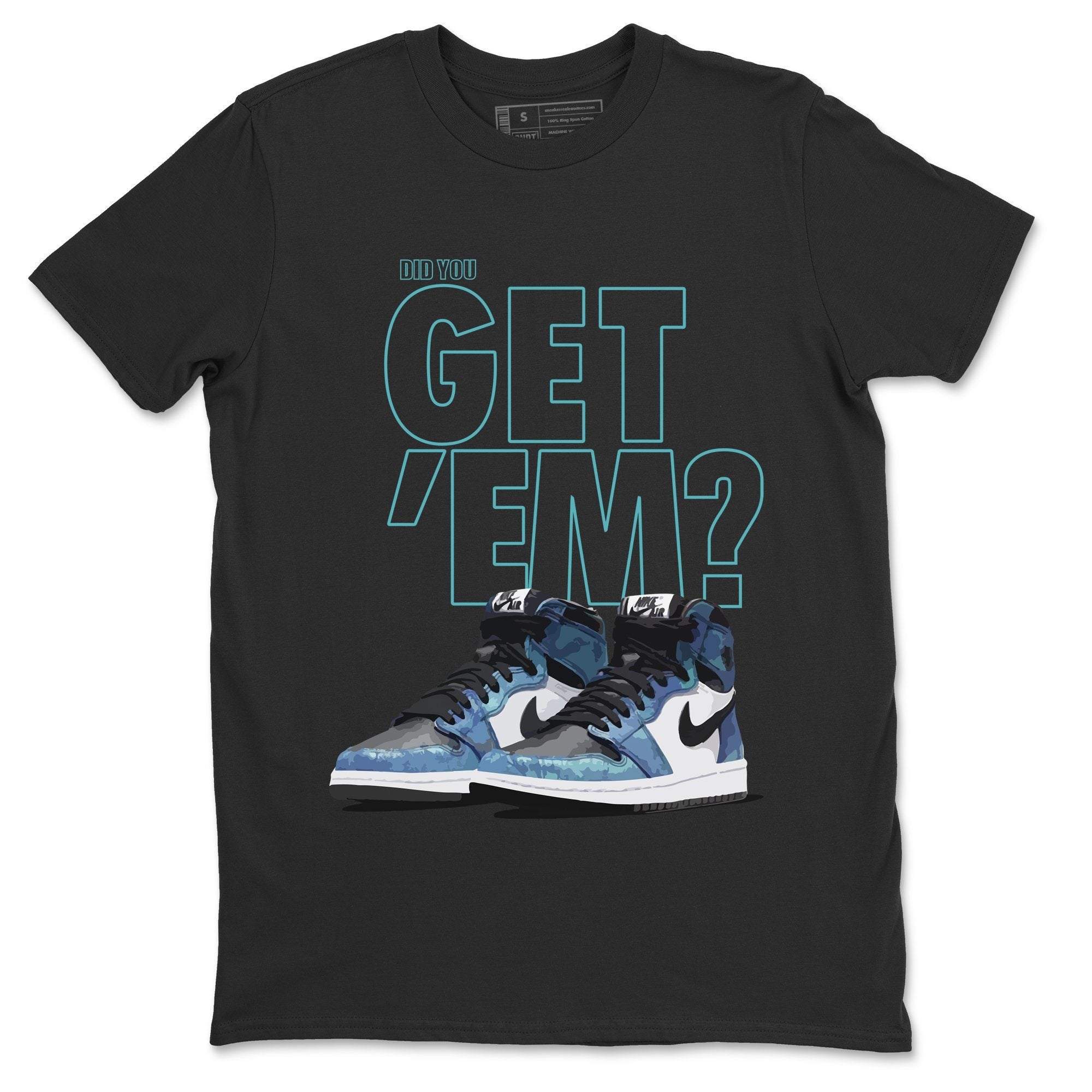 Did You Get 'Em Unisex Tops - Air Jordan 1 Tie-Dye