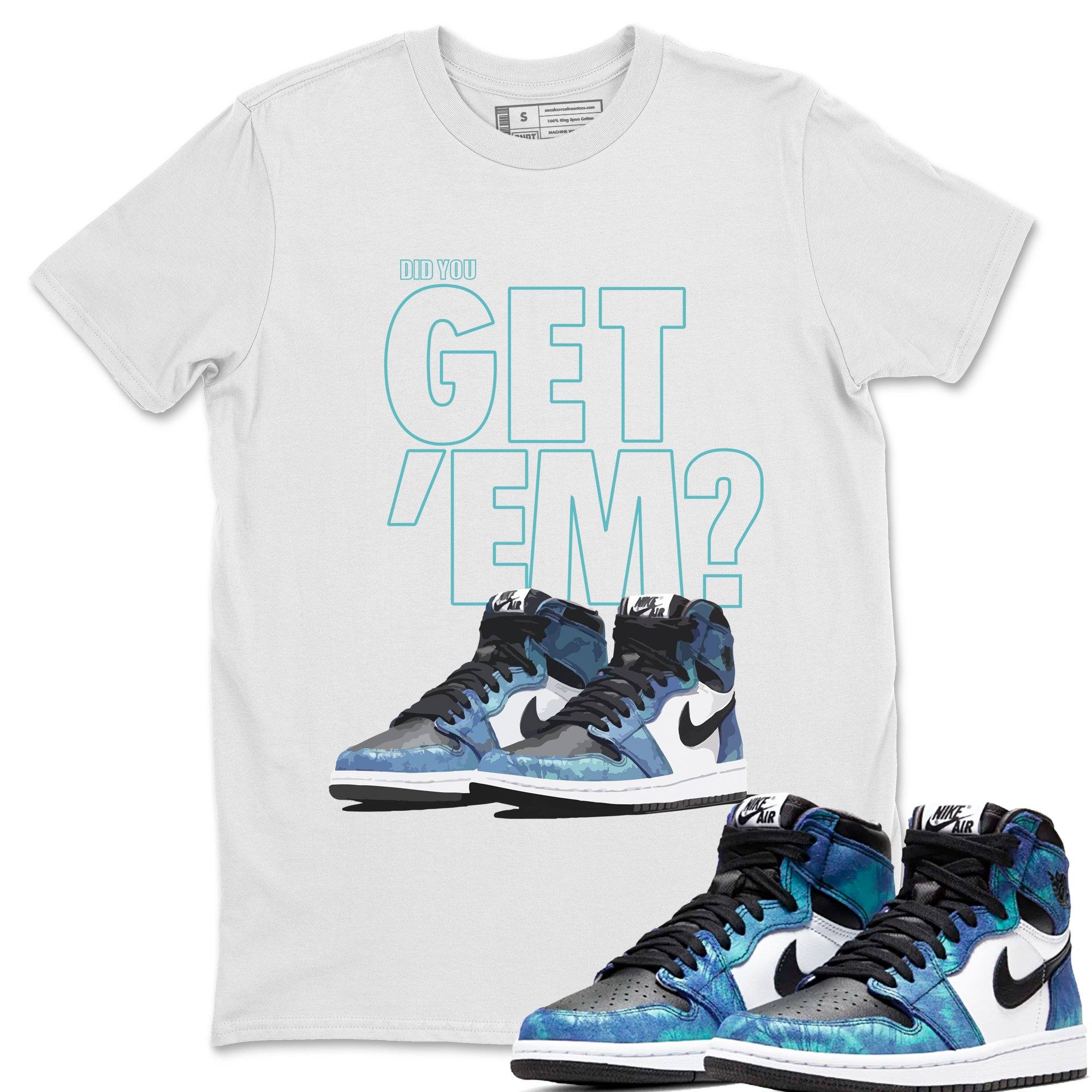 Did You Get 'Em Unisex Tops - Air Jordan 1 Tie-Dye