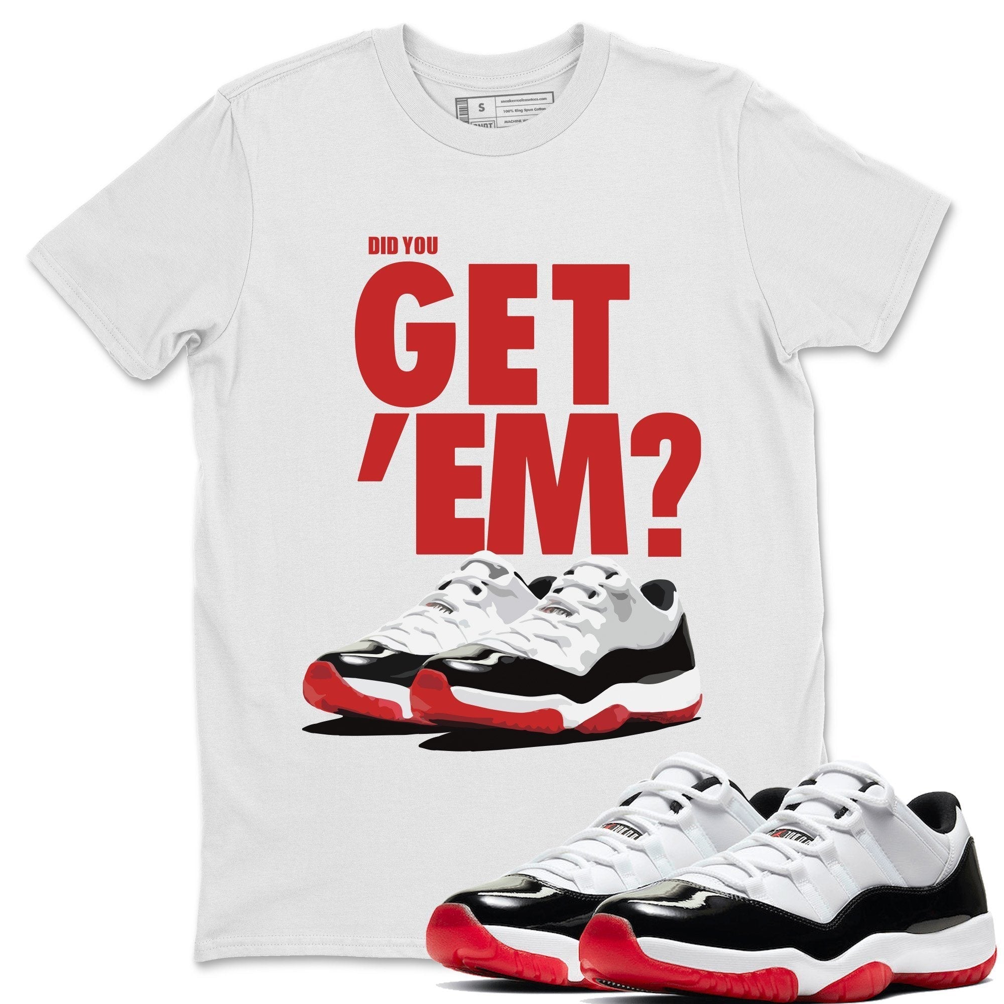 Did You Get 'Em Unisex Tops - Air Jordan 11 Concord Bred