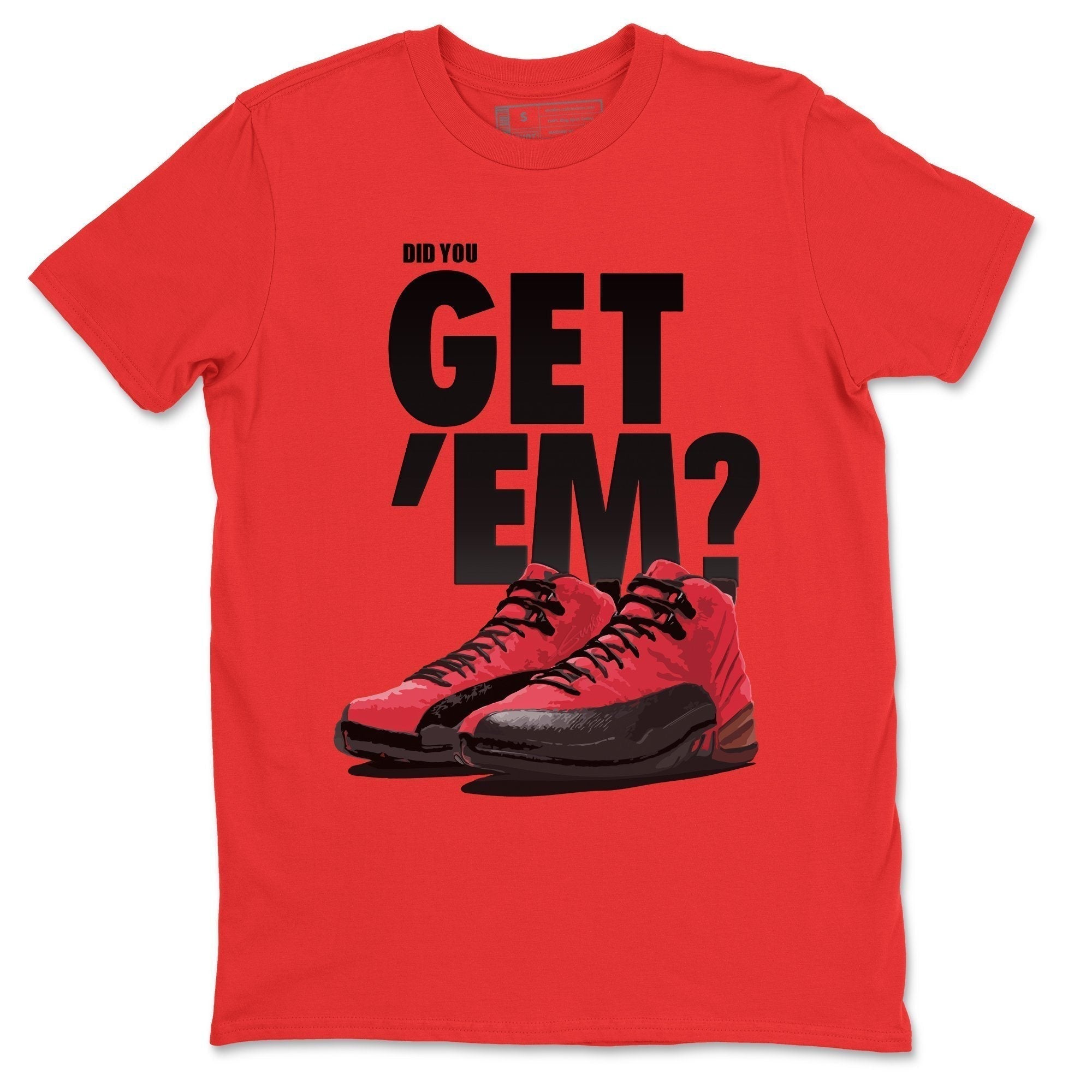 Did You Get 'Em Unisex Tops - Air Jordan 12 Reverse Flu Game