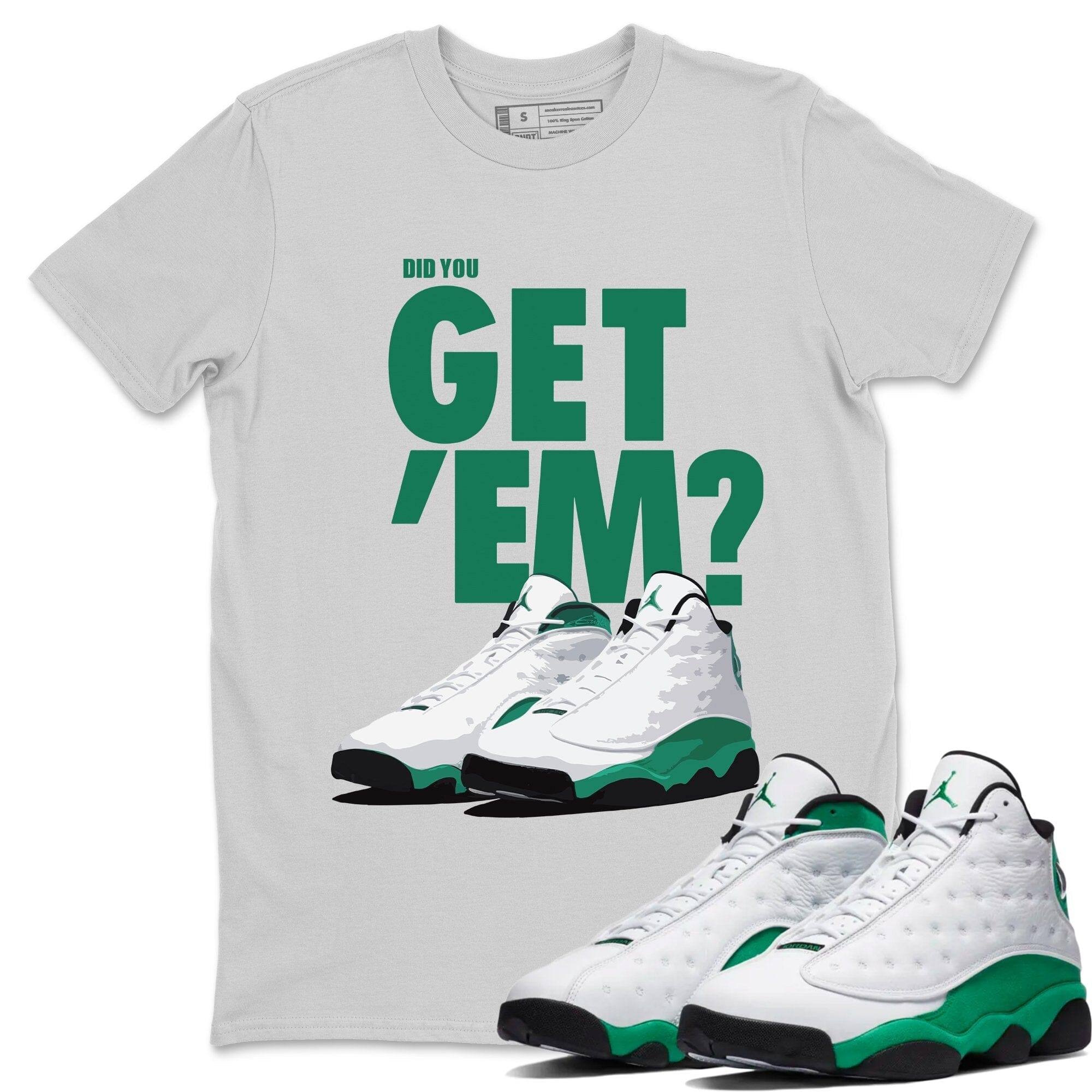 Did You Get 'Em Unisex Tops - Air Jordan 13 Lucky Green