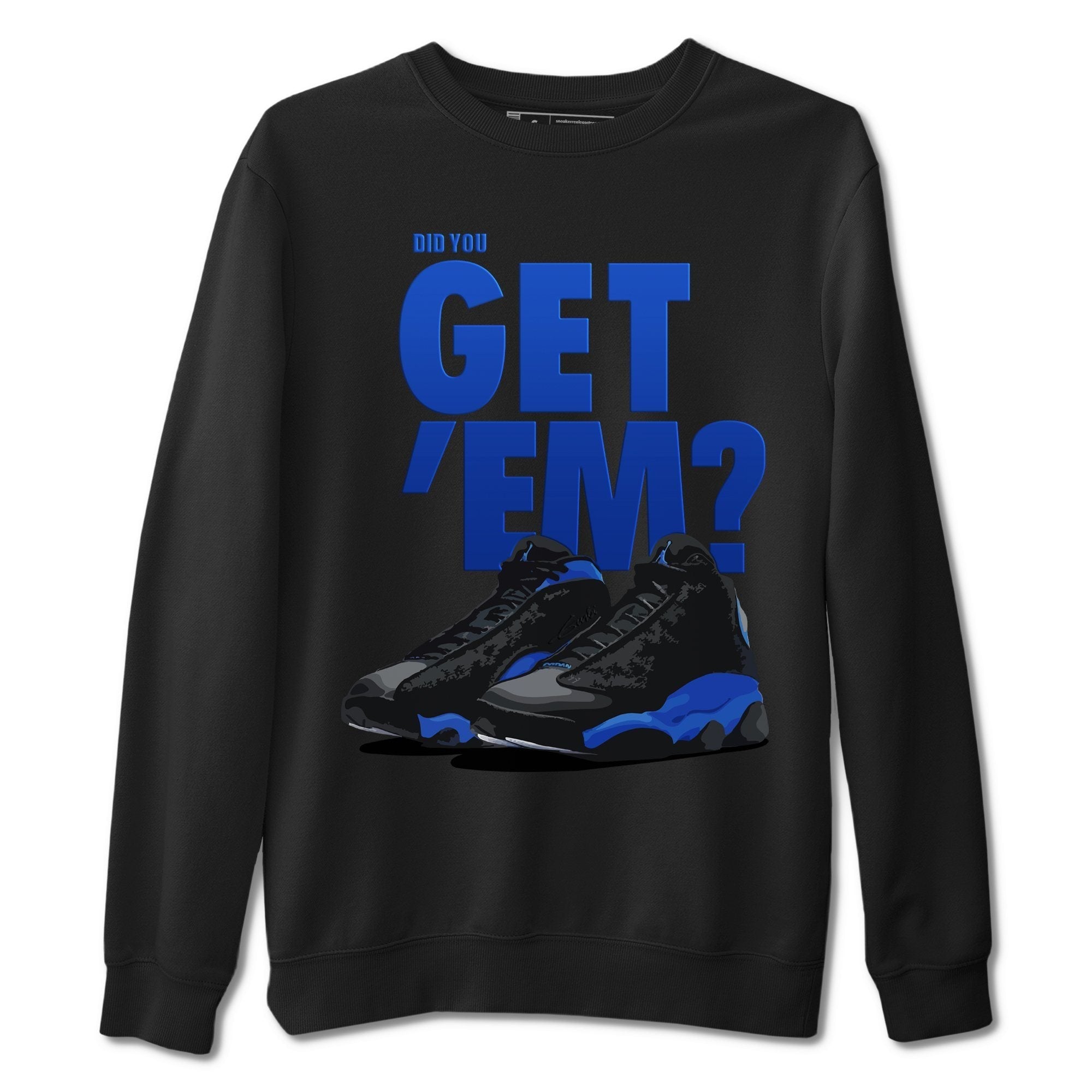 Did You Get 'Em Unisex Tops - Air Jordan 13 Hyper Royal