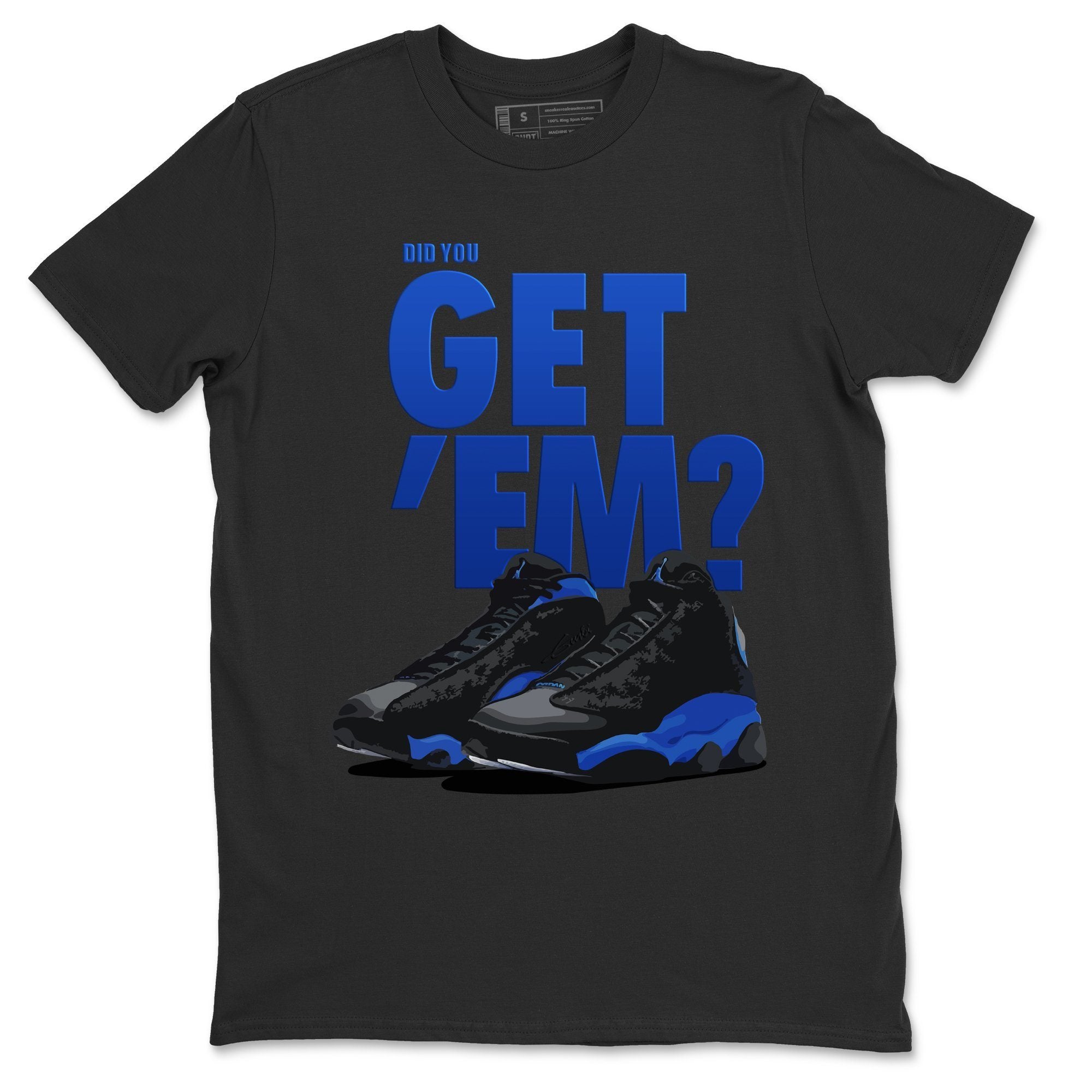Did You Get 'Em Unisex Tops - Air Jordan 13 Hyper Royal