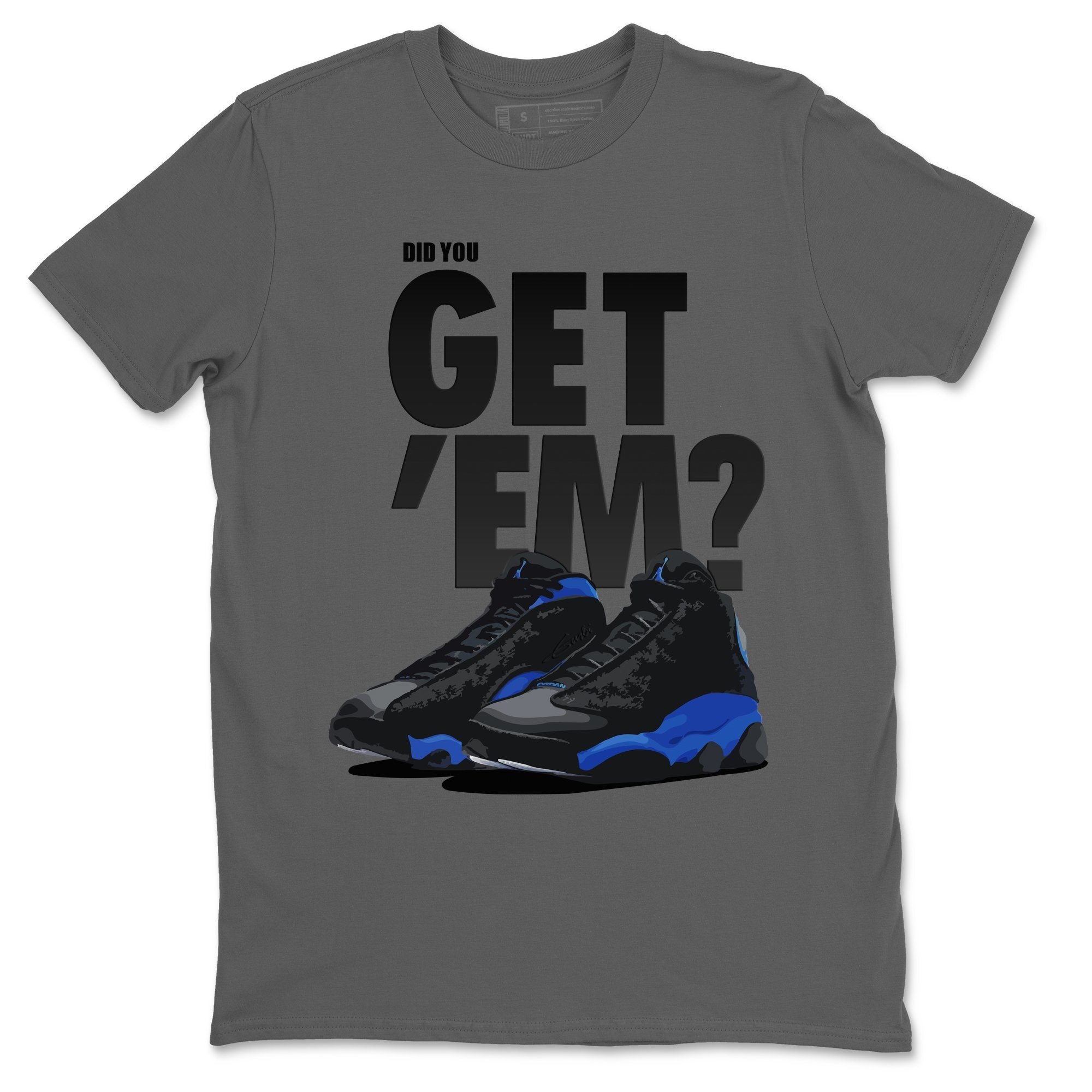 Did You Get 'Em Unisex Tops - Air Jordan 13 Hyper Royal