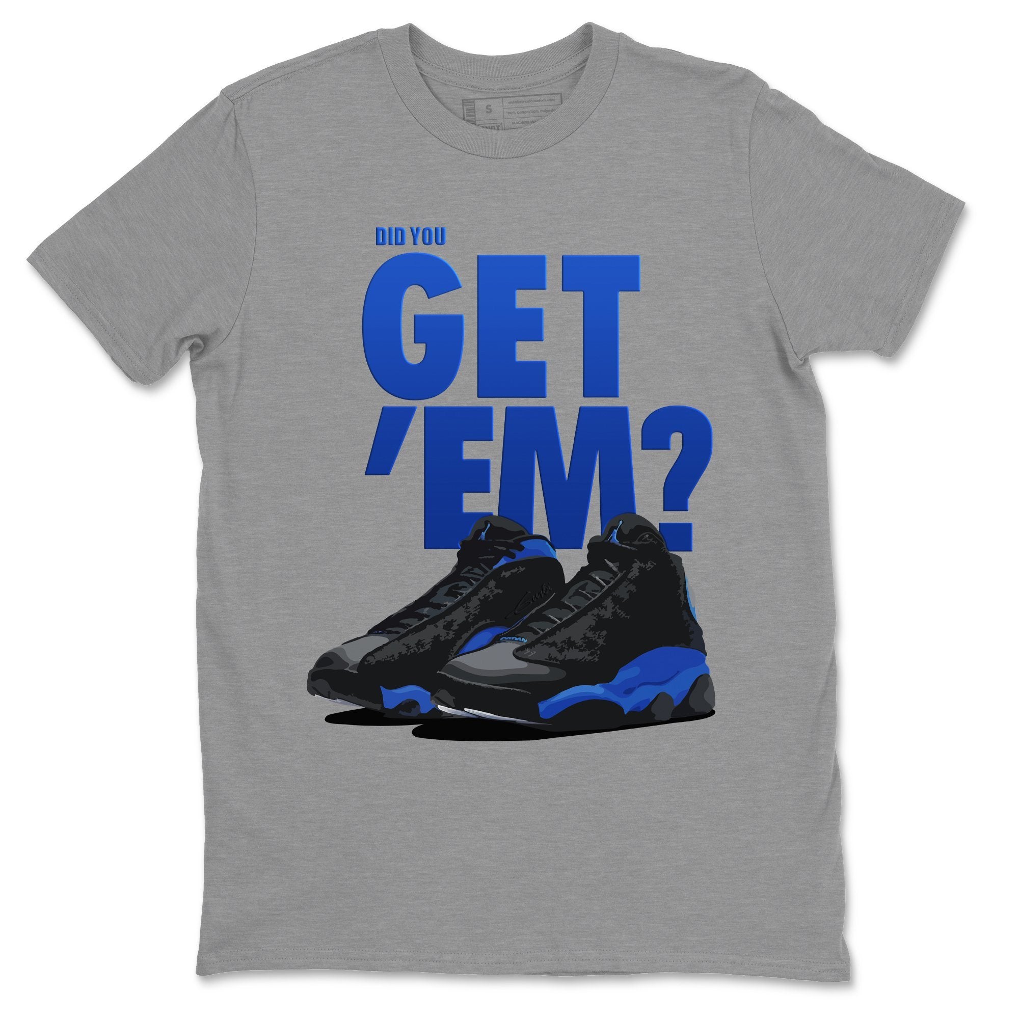 Did You Get 'Em Unisex Tops - Air Jordan 13 Hyper Royal