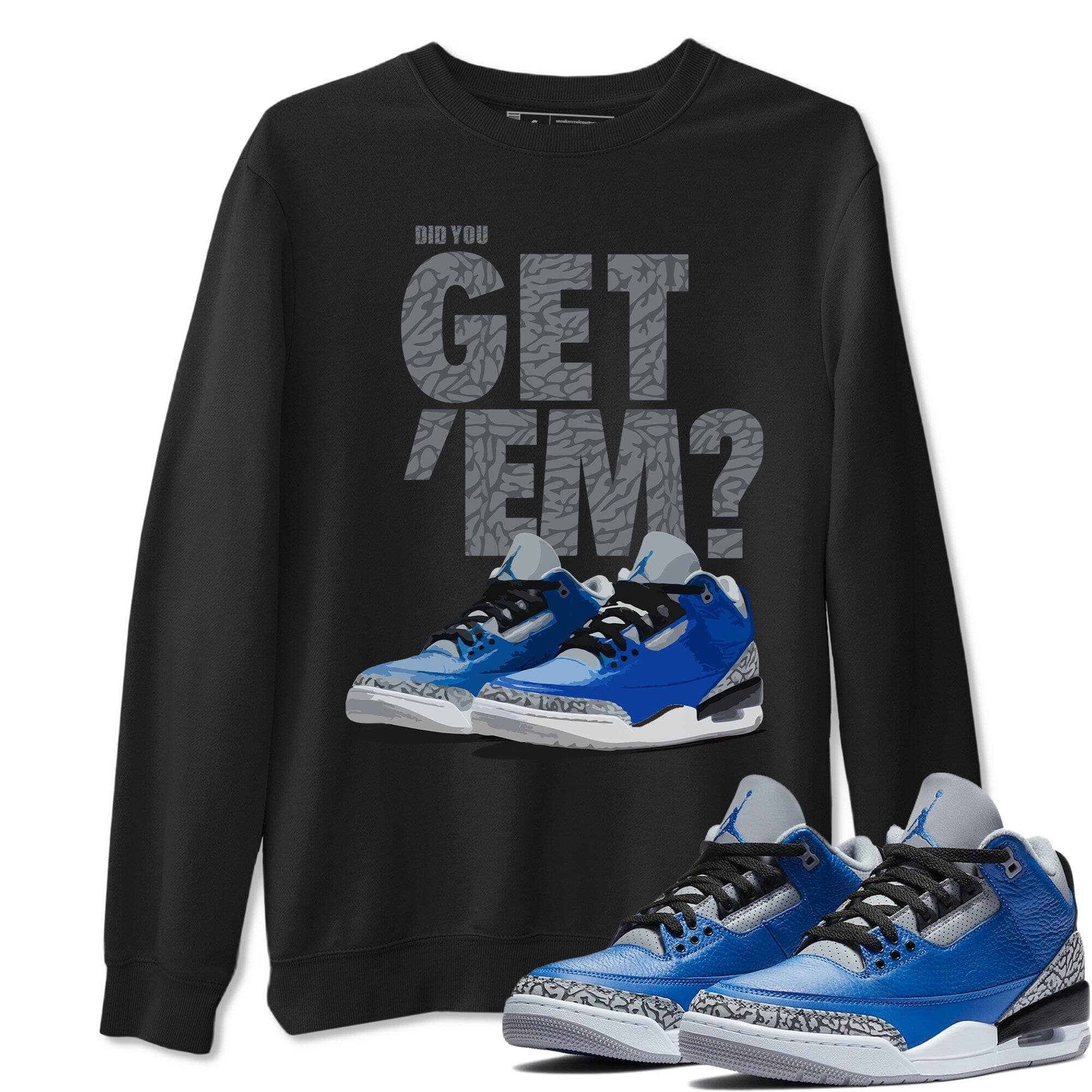 Did You Get 'Em Unisex Tops - Air Jordan 3 Varsity Royal
