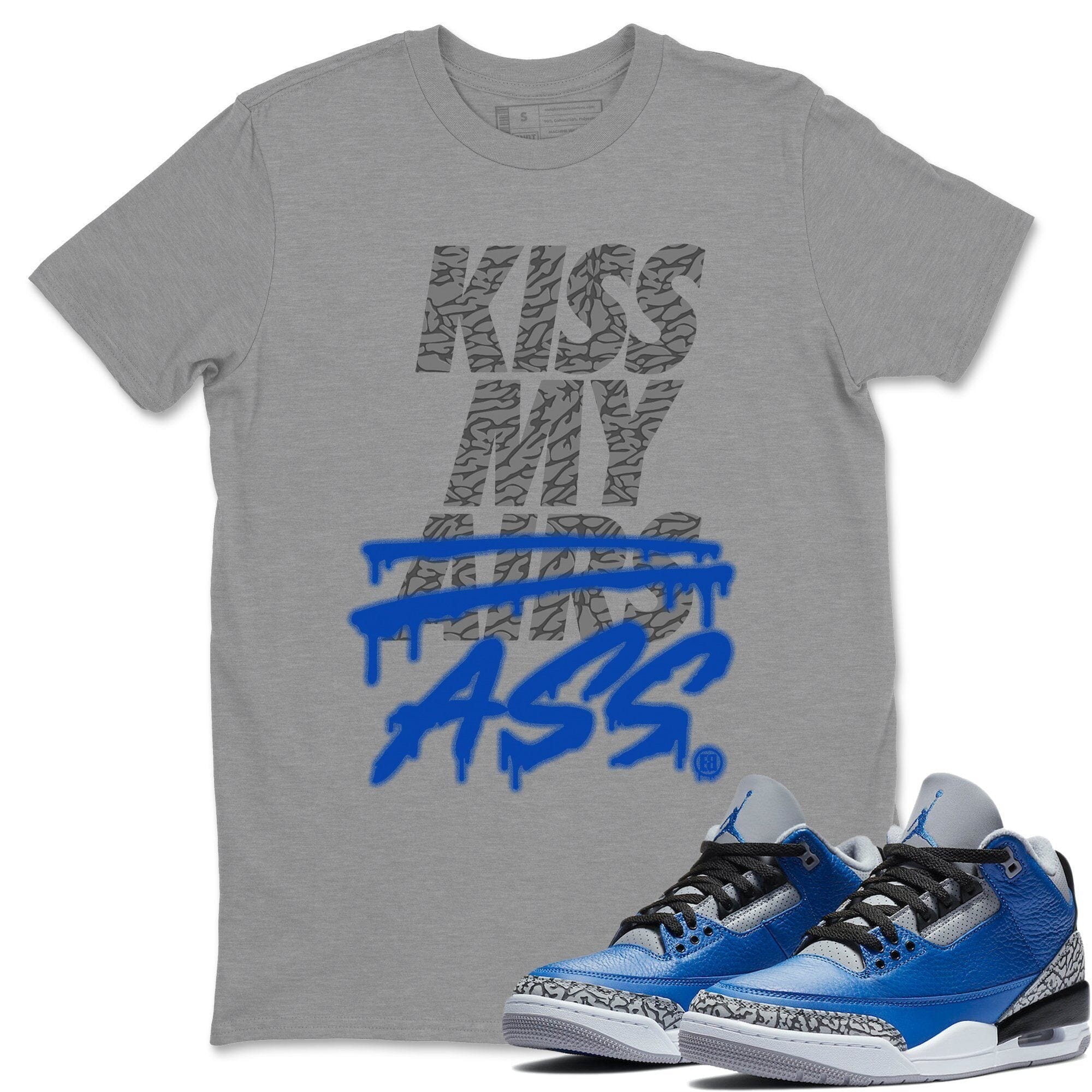 Kiss My Ass Unisex Tops - Air Jordan 3 Varsity Royal
