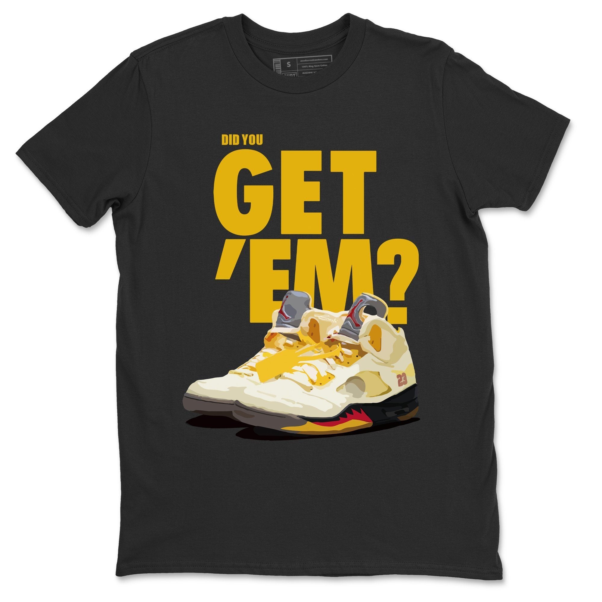 Did You Get 'Em Unisex Tops - Air Jordan 5 OFF-WHITE Sail