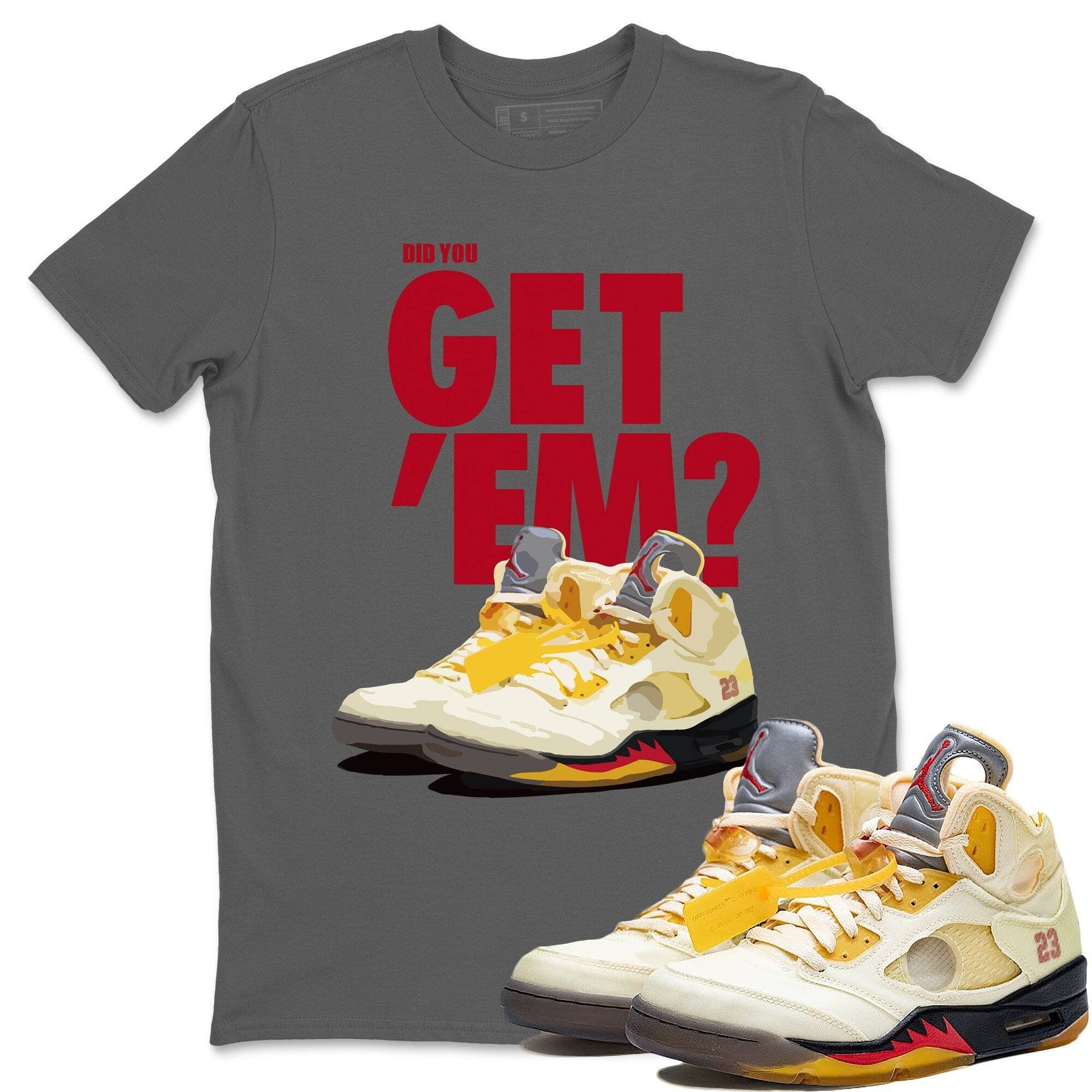 Did You Get 'Em Unisex Tops - Air Jordan 5 OFF-WHITE Sail