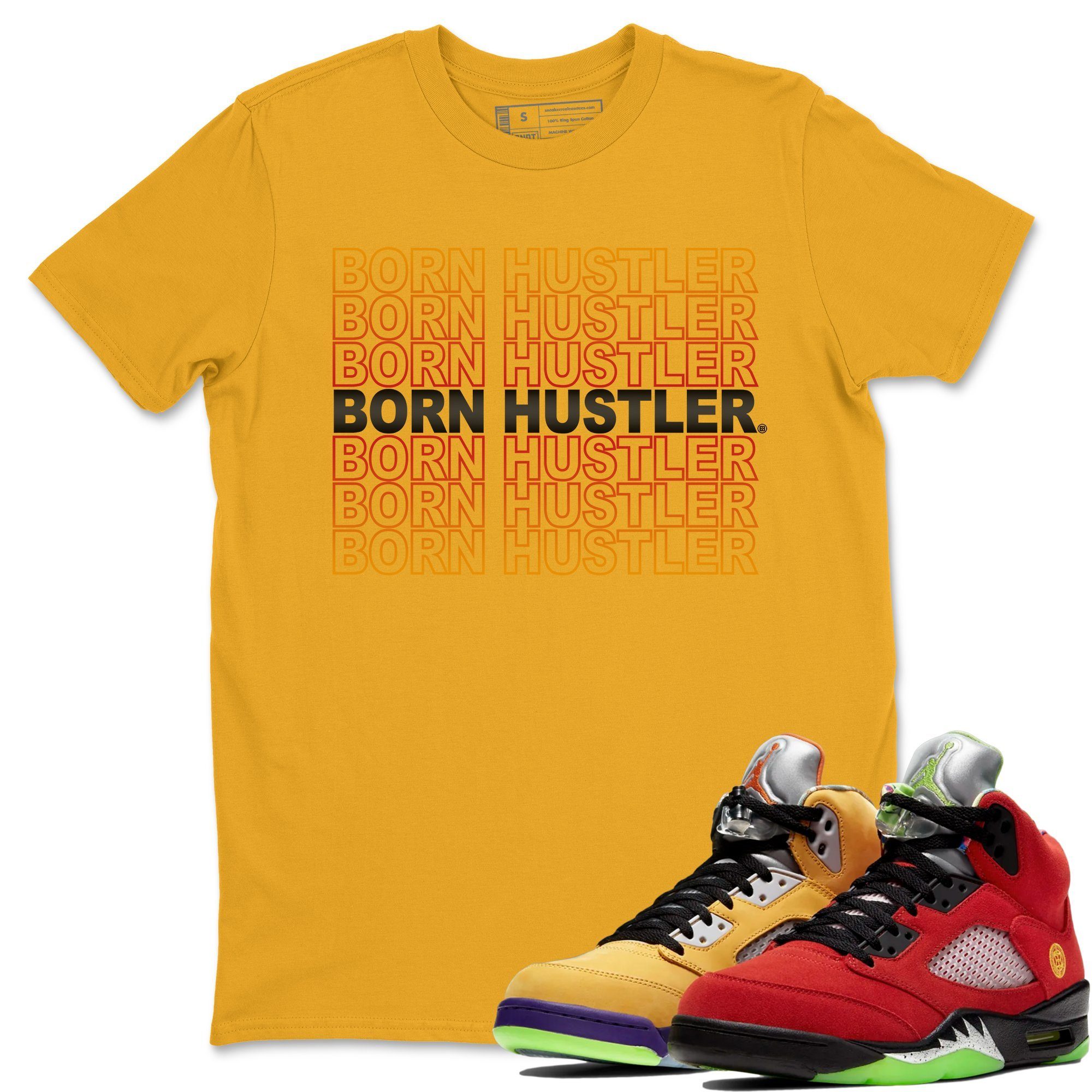 Born Hustler Unisex Tops - Air Jordan 5 What The