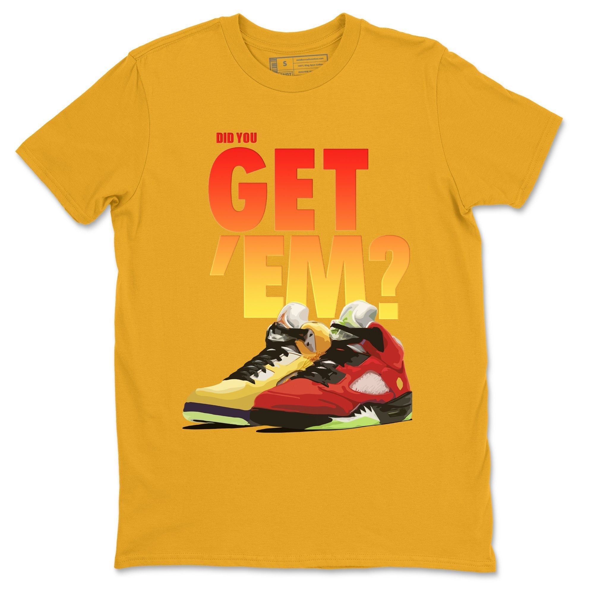 Did You Get 'Em Unisex Tops - Air Jordan 5 What The