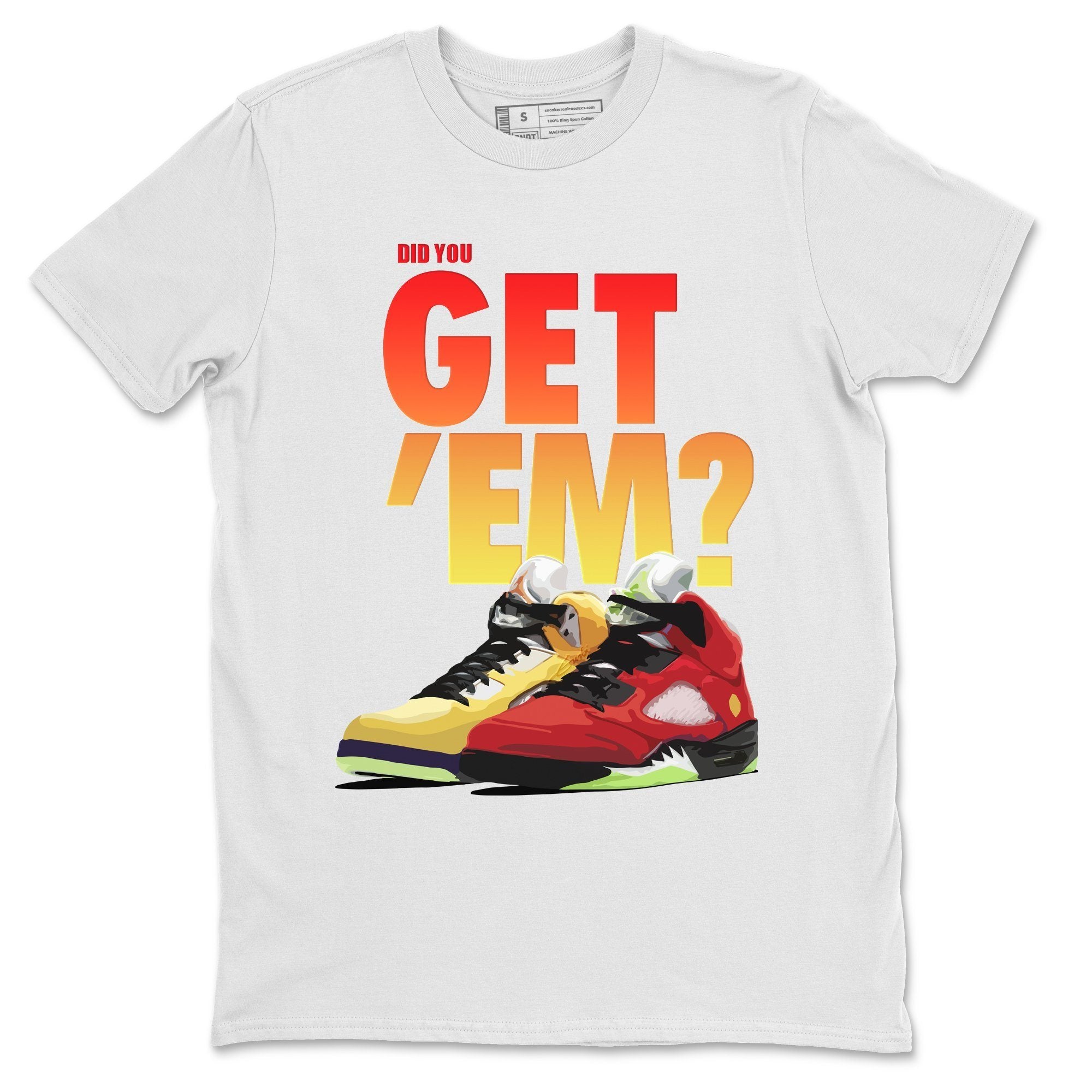 Did You Get 'Em Unisex Tops - Air Jordan 5 What The