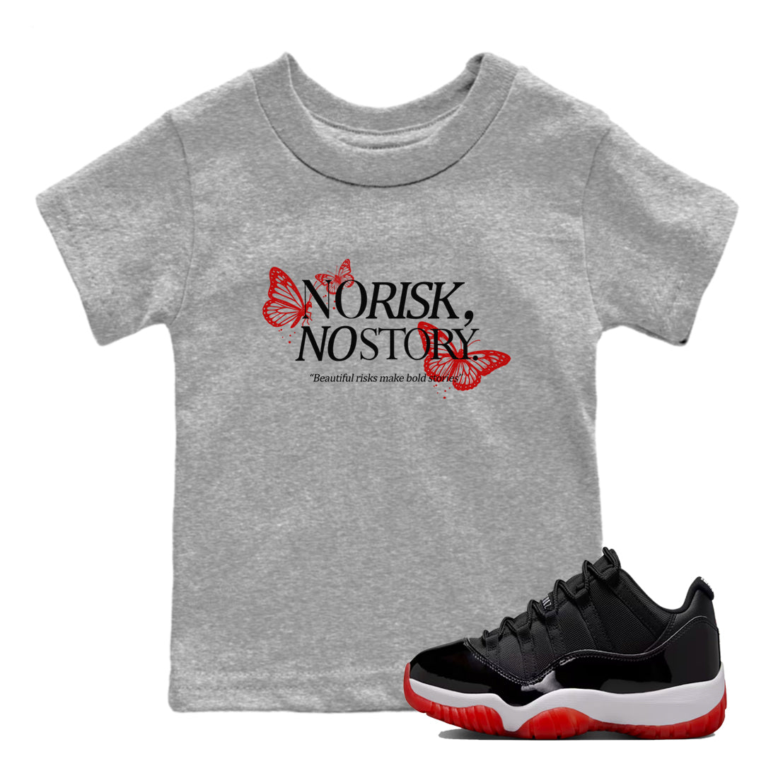 No Risk No Story snkmatch Tees Kids - Air Jordan 11 Bred