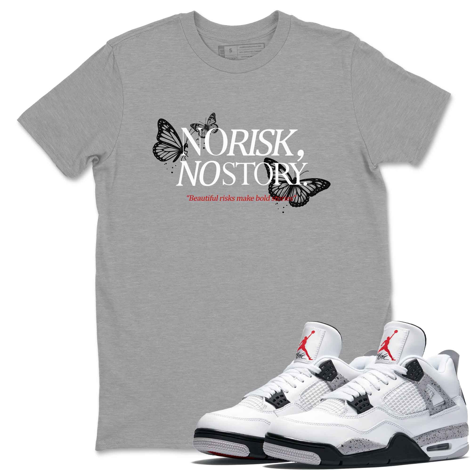 No Risk No Story snkmatch Tees - Air Jordan 4 White Cement