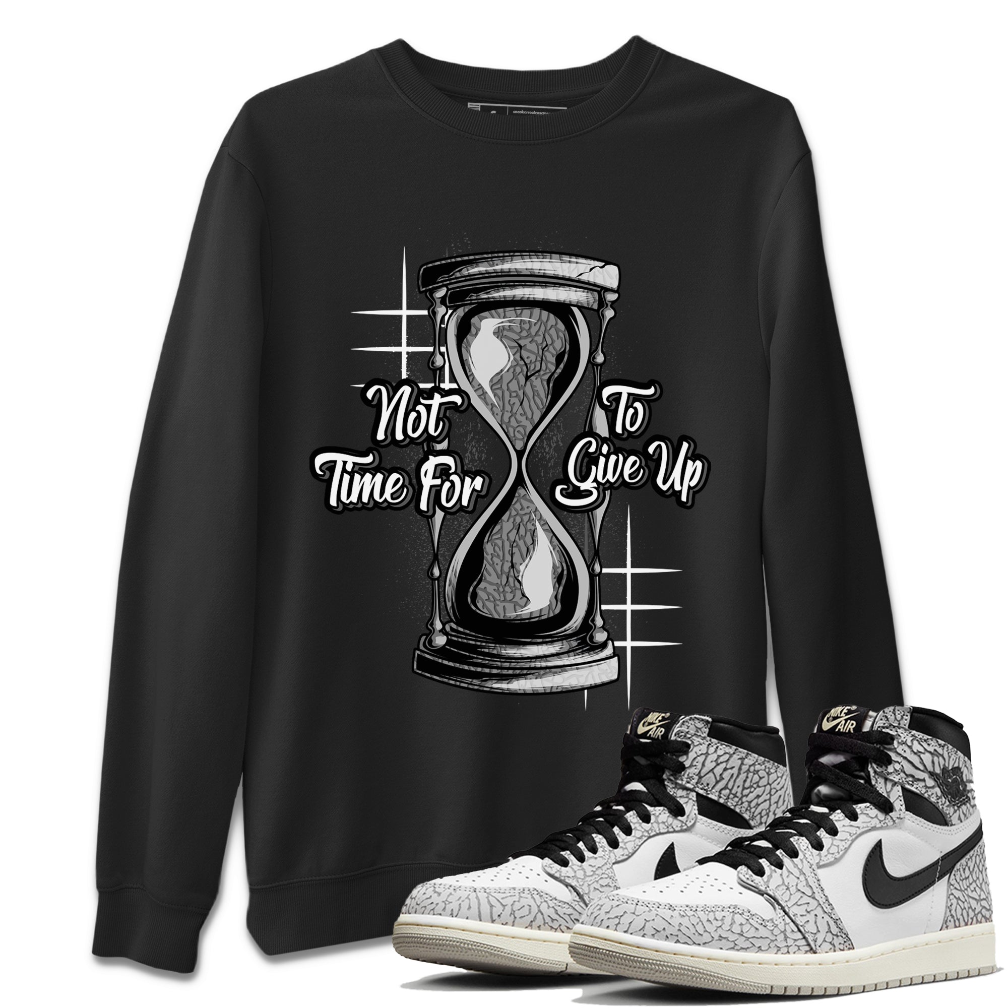Not Time For To Give Up Unisex Tops - Air Jordan 1 White Cement