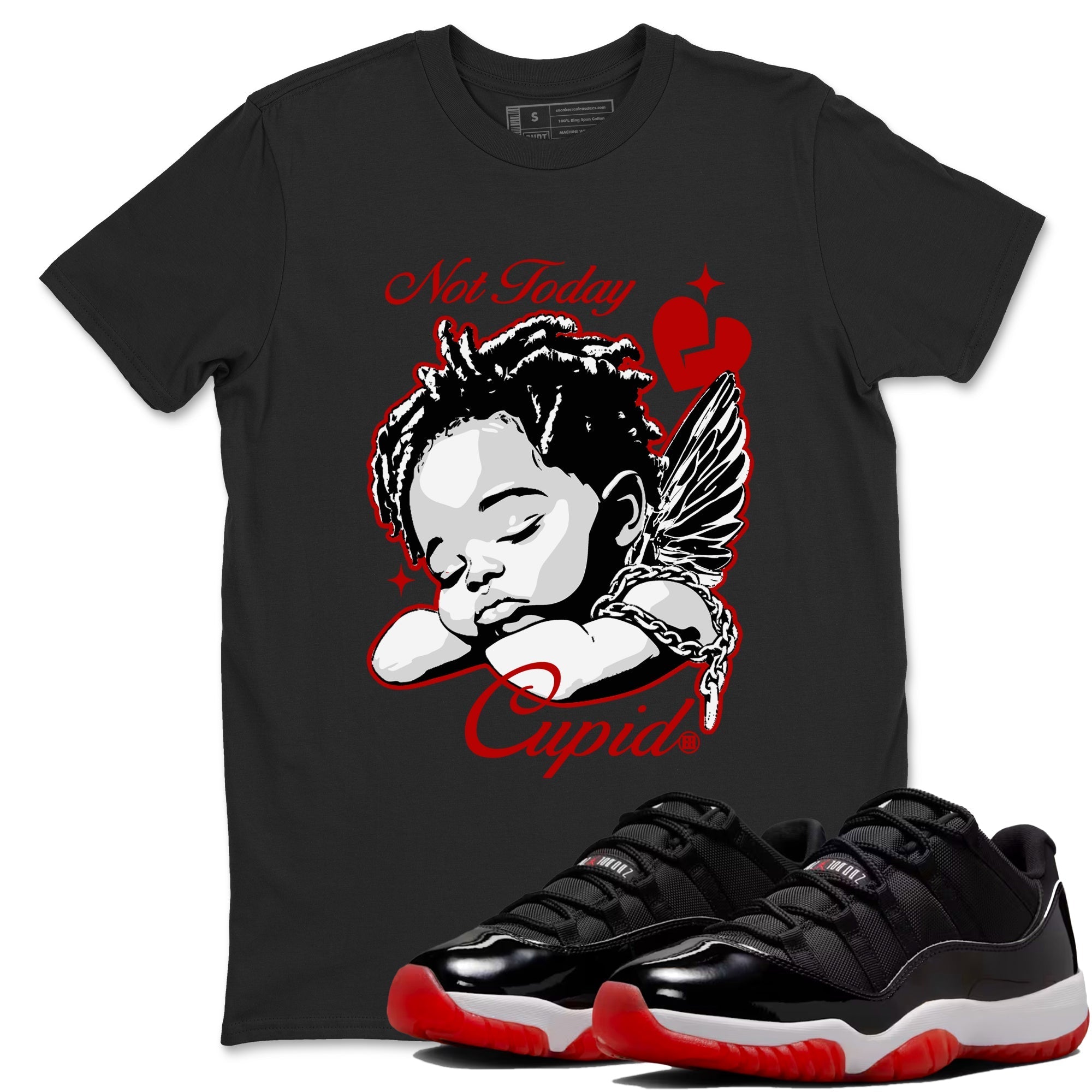 Not Today Cupid snkmatch Tees - Air Jordan 11 Bred