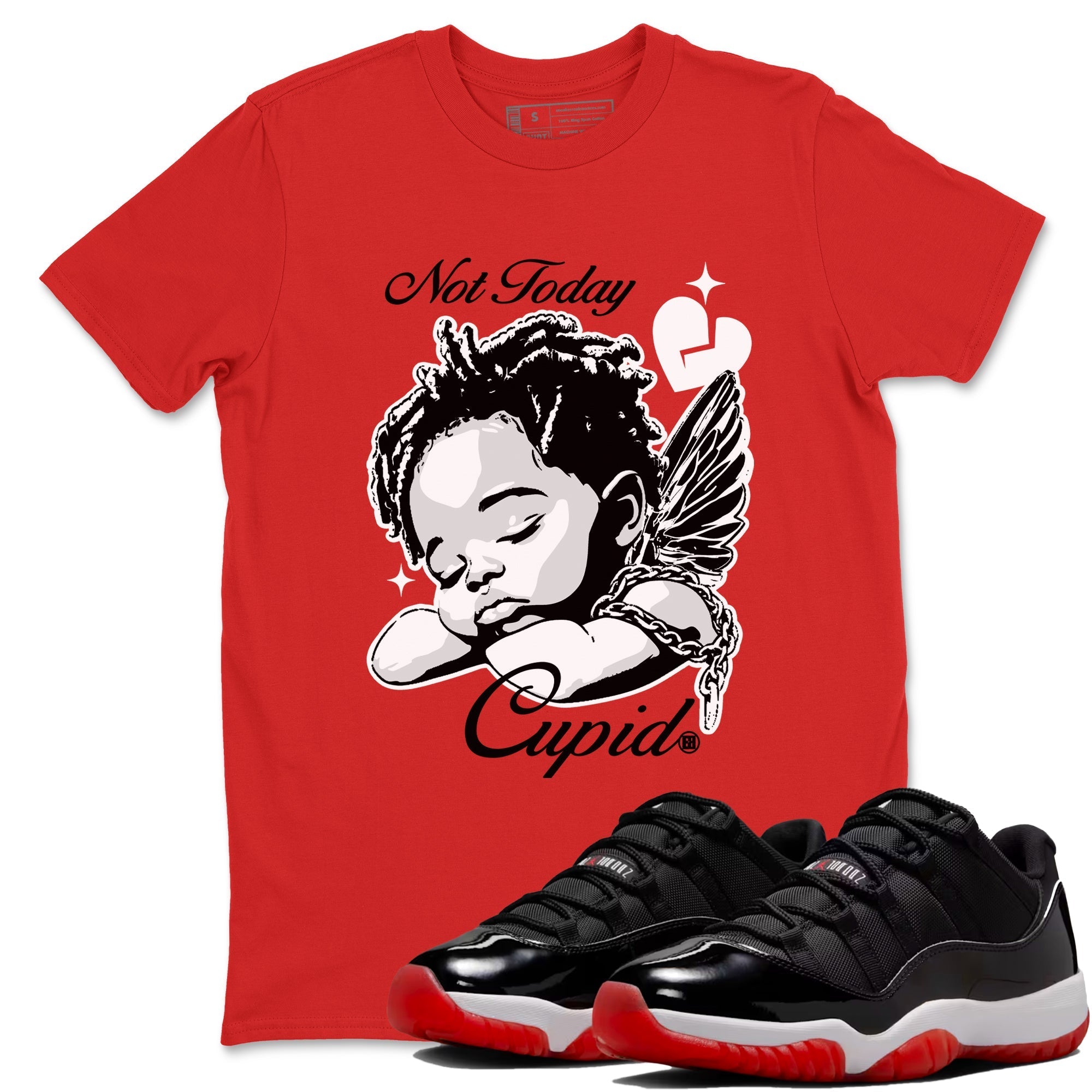 Not Today Cupid snkmatch Tees - Air Jordan 11 Bred