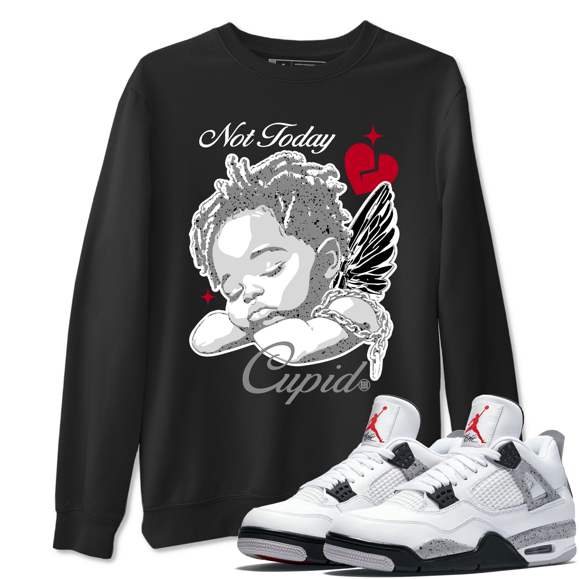 Not Today Cupid snkmatch Tees - Air Jordan 4 White Cement