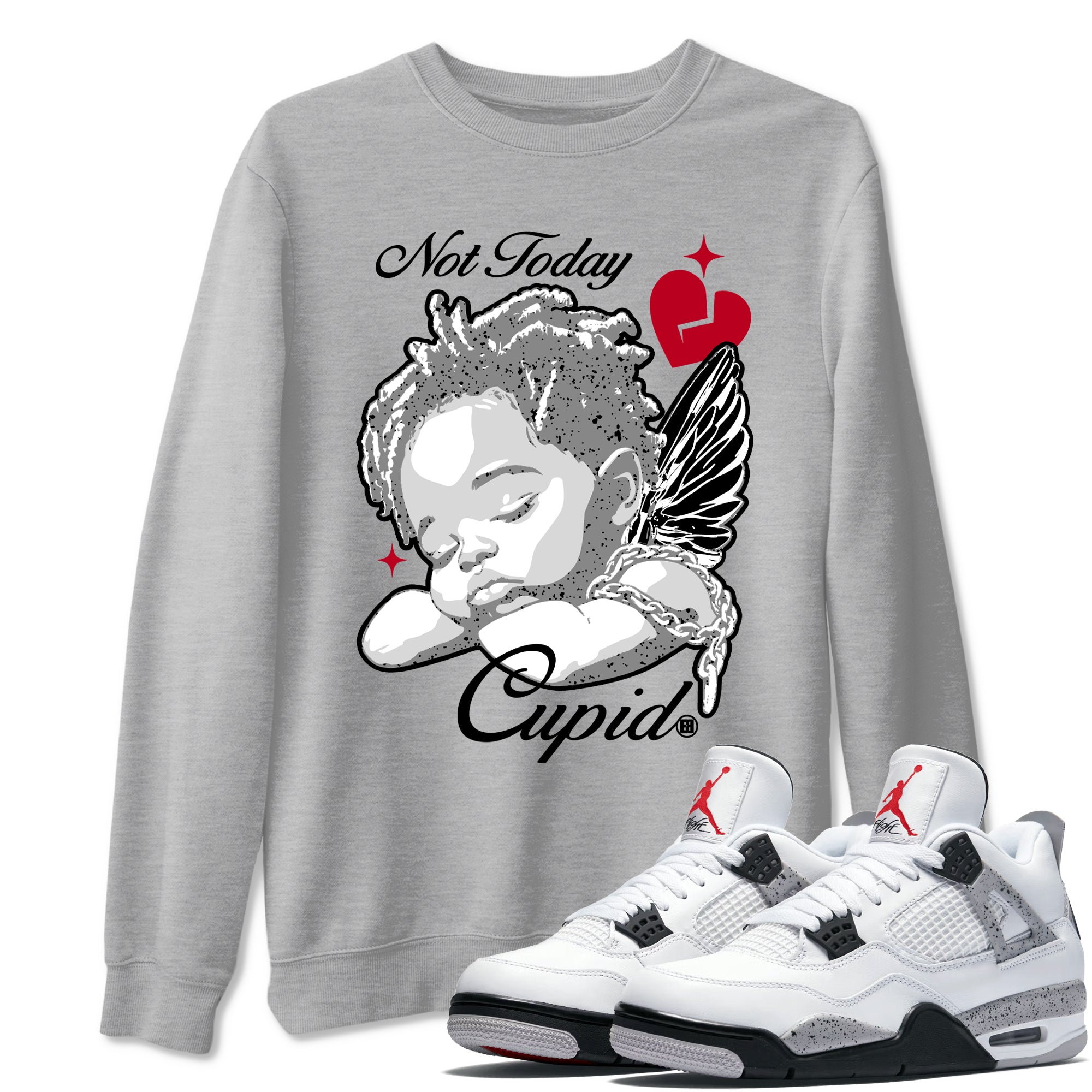 Not Today Cupid snkmatch Tees - Air Jordan 4 White Cement