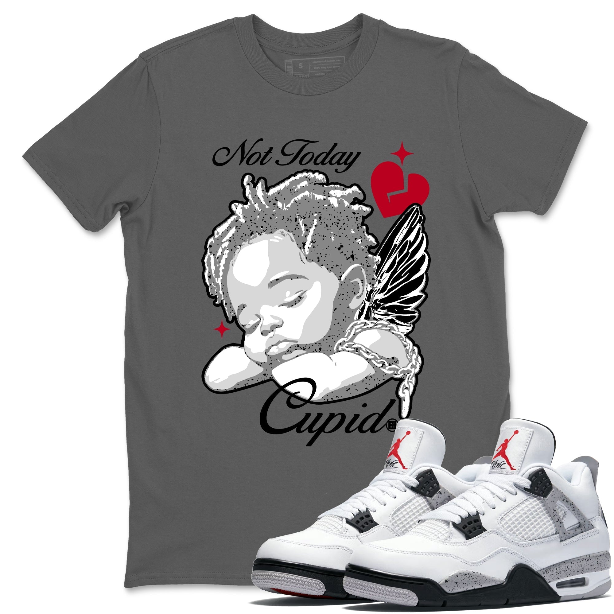 Not Today Cupid snkmatch Tees - Air Jordan 4 White Cement