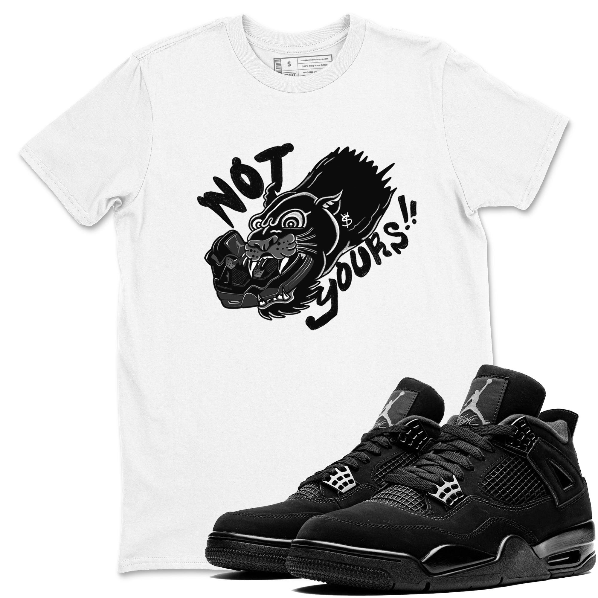 Not Yours snkmatch Tees - Air Jordan 4 Black Cat
