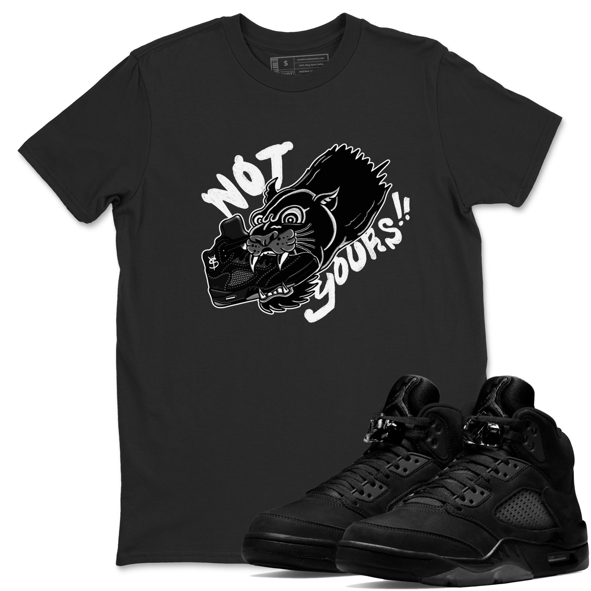 Not Yours snkmatch Tees - Air Jordan 5 Black Cat