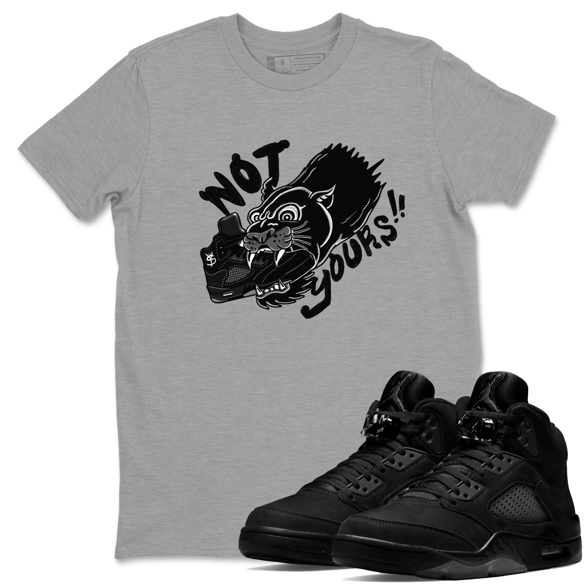 Not Yours snkmatch Tees - Air Jordan 5 Black Cat