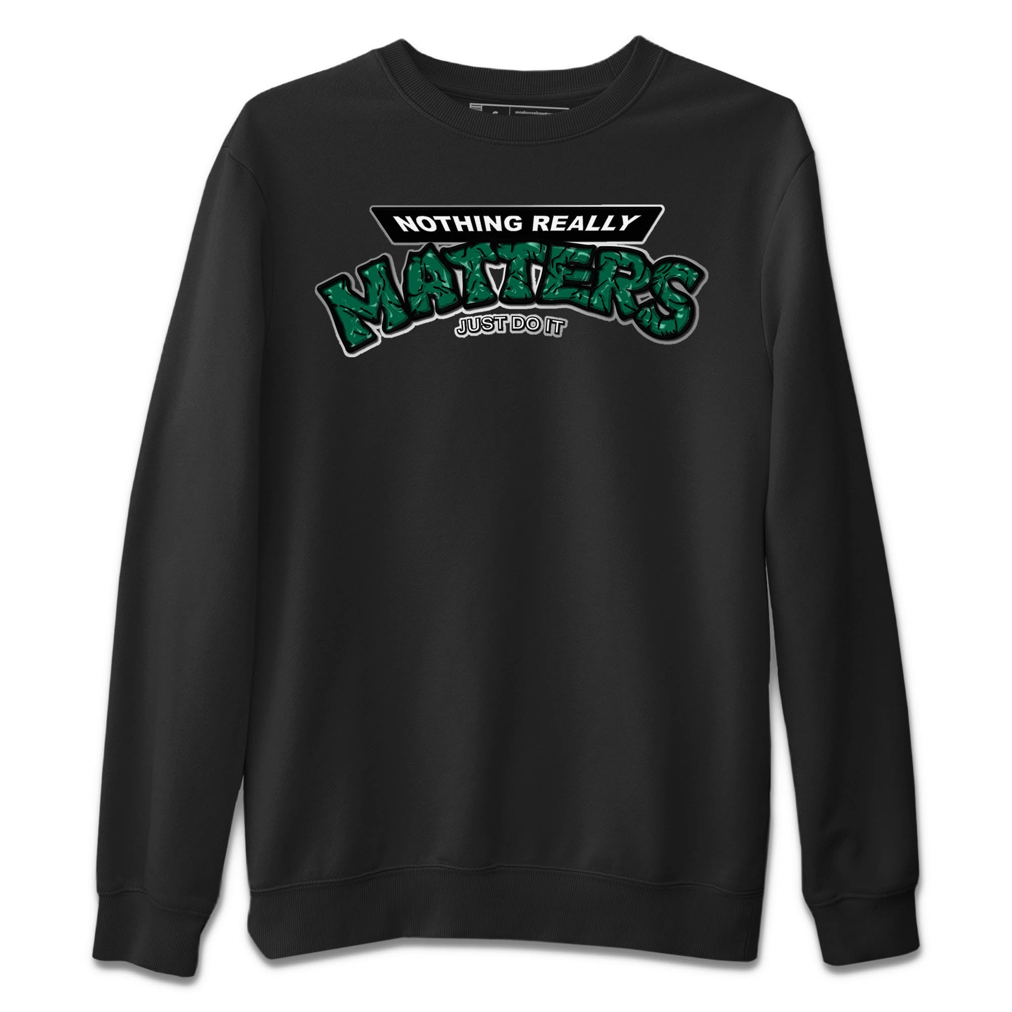 Nothing Matters Unisex Tops - Air Jordan 1 Gorge Green