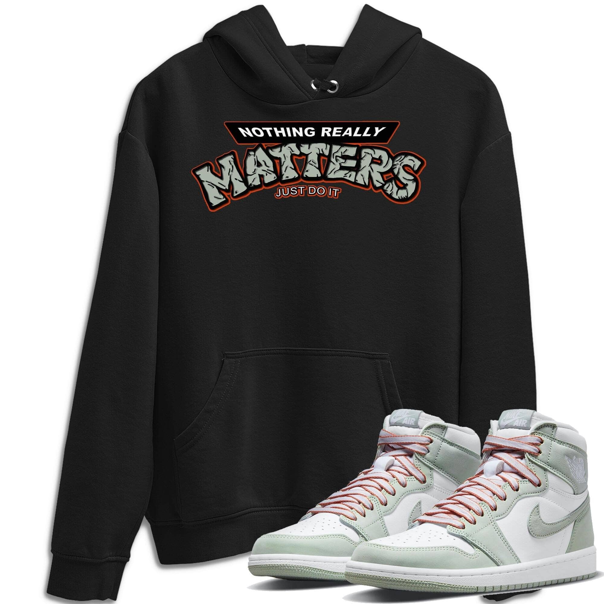 Nothing Matters Unisex Tops - Air Jordan 1 Seafoam