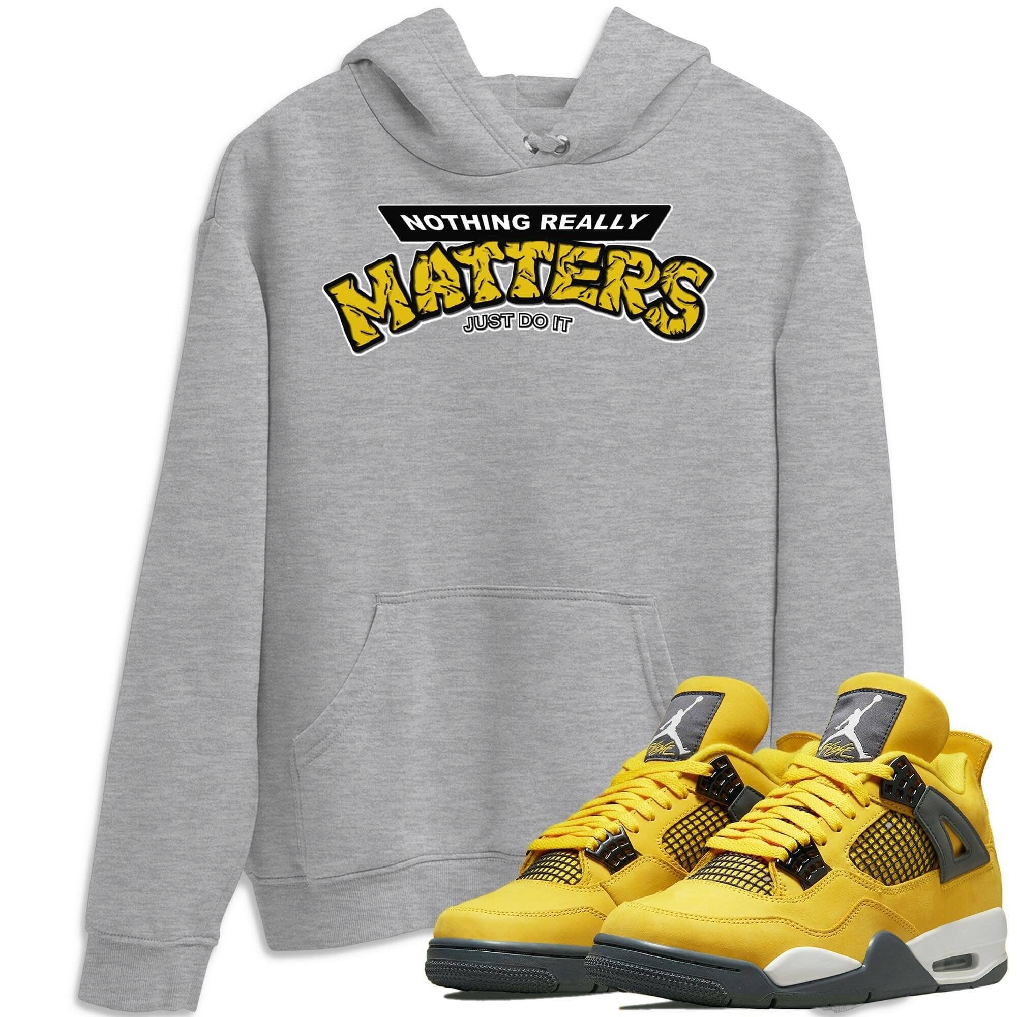 Nothing Matters Unisex Tops - Air Jordan 4 Lightning