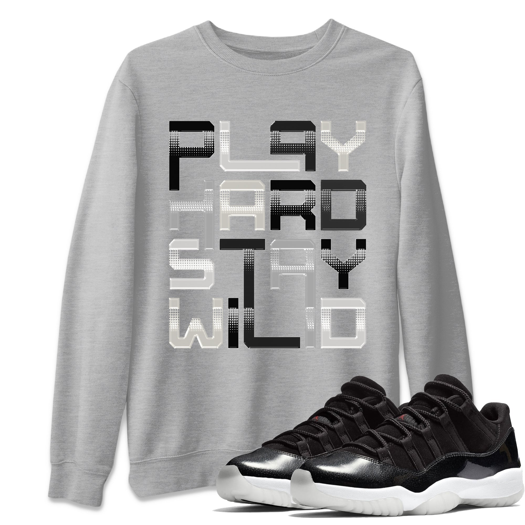Play Hard Stay Wild Unisex Tops - Air Jordan 11 72-10