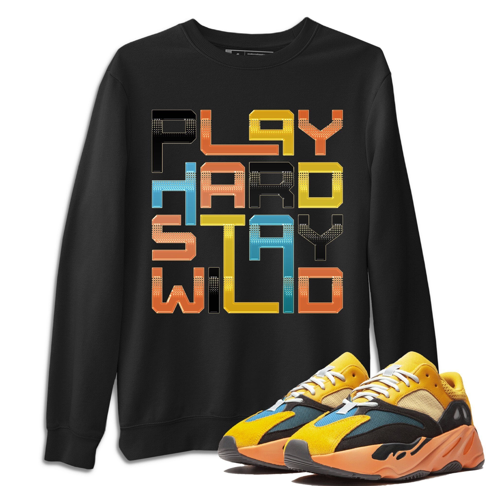Play Hard Stay Wild Unisex Tops - Yeezy 700 Sun