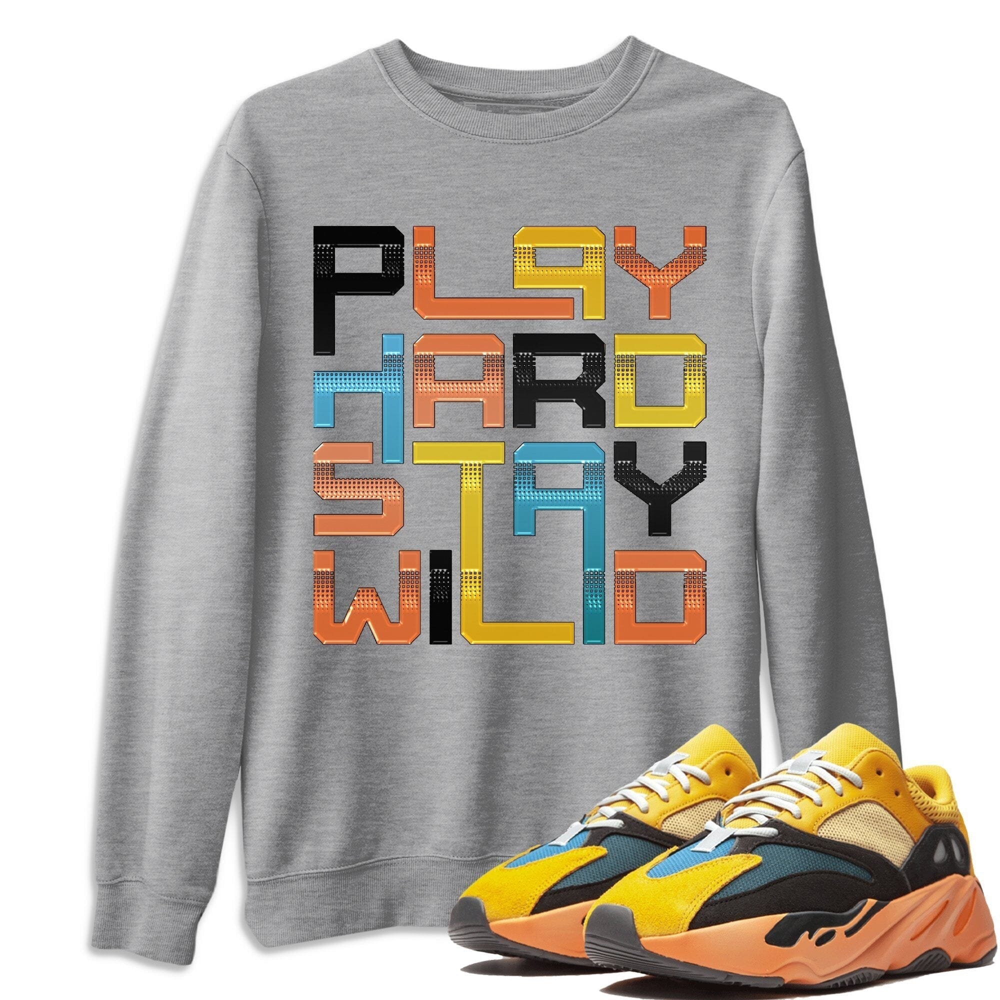 Play Hard Stay Wild Unisex Tops - Yeezy 700 Sun