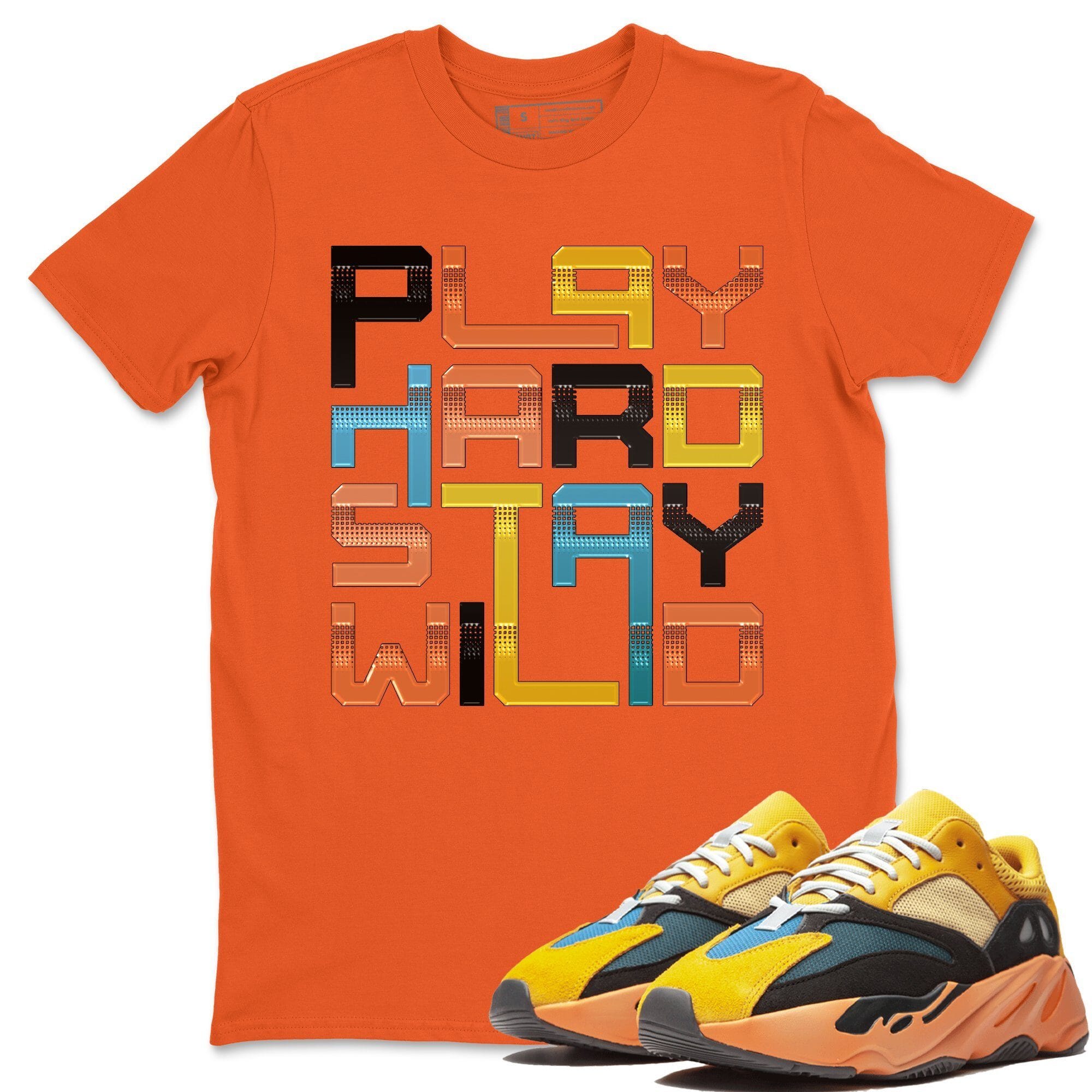 Play Hard Stay Wild Unisex Tops - Yeezy 700 Sun