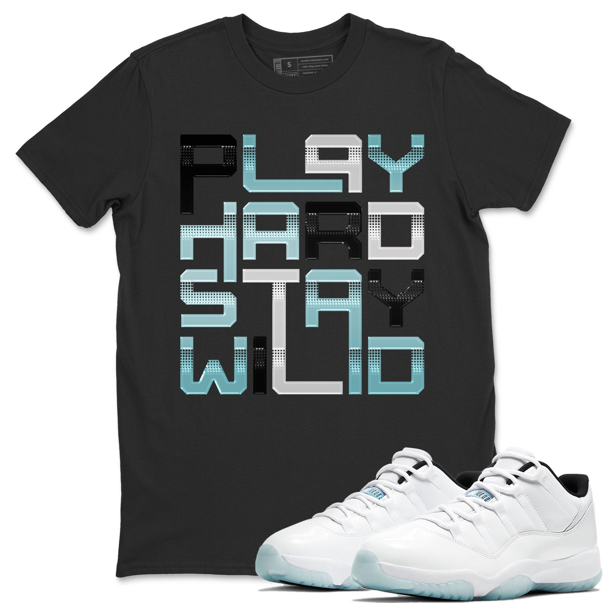 Play Hard Stay Wild Unisex Tops - Air Jordan 11 Legend Blue