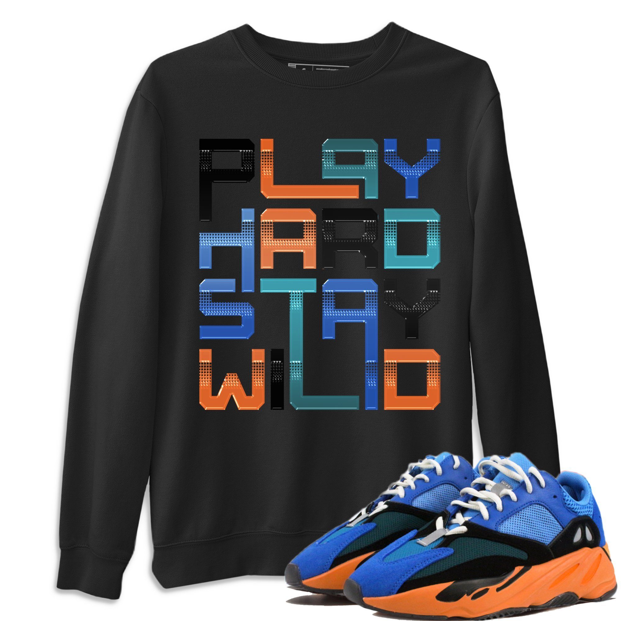 Play Hard Stay Wild Unisex Tops - Yeezy 700 Bright Blue