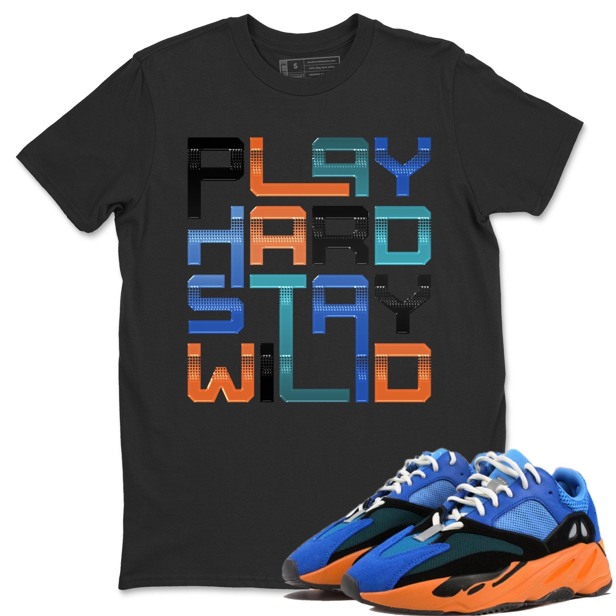 Play Hard Stay Wild Unisex Tops - Yeezy 700 Bright Blue