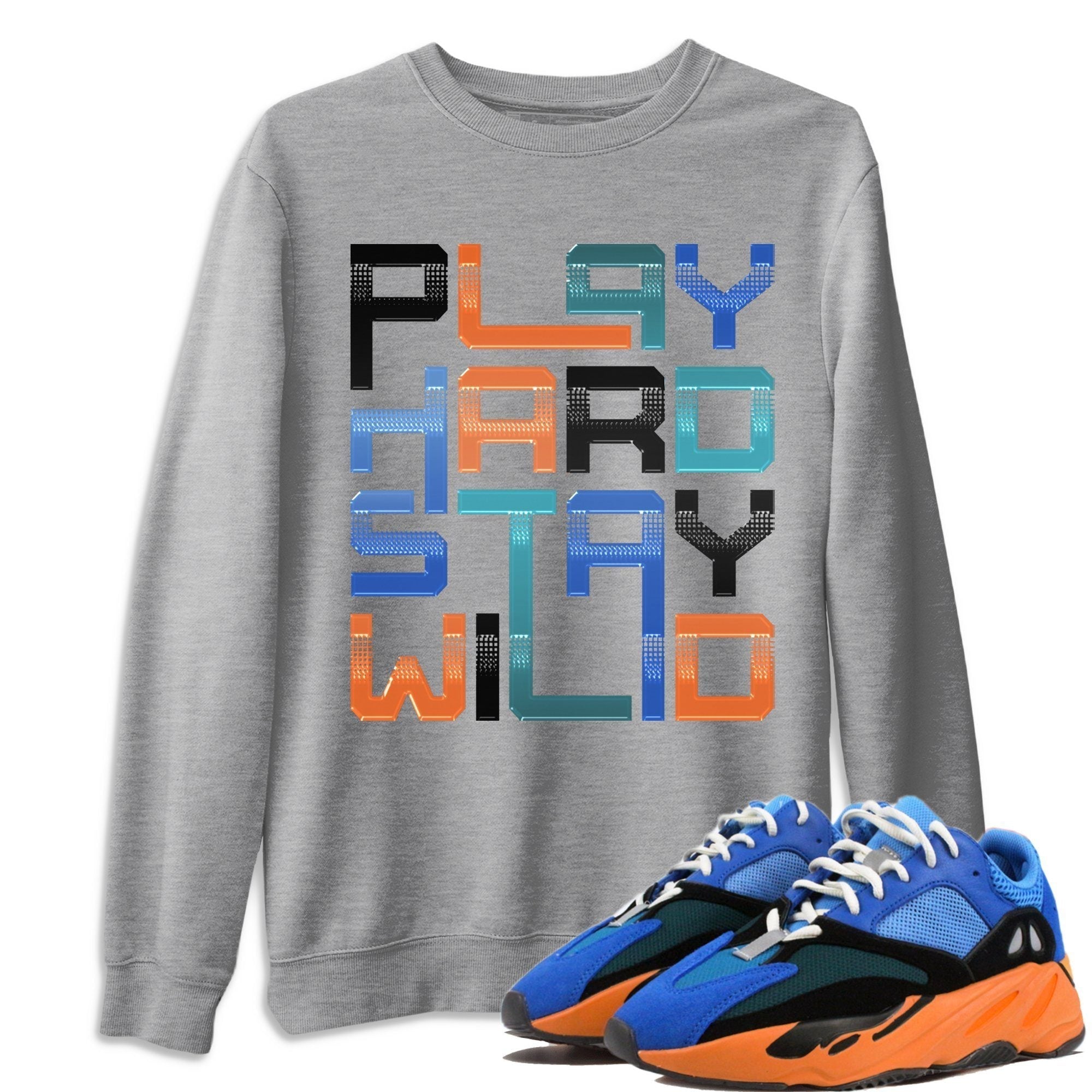 Play Hard Stay Wild Unisex Tops - Yeezy 700 Bright Blue