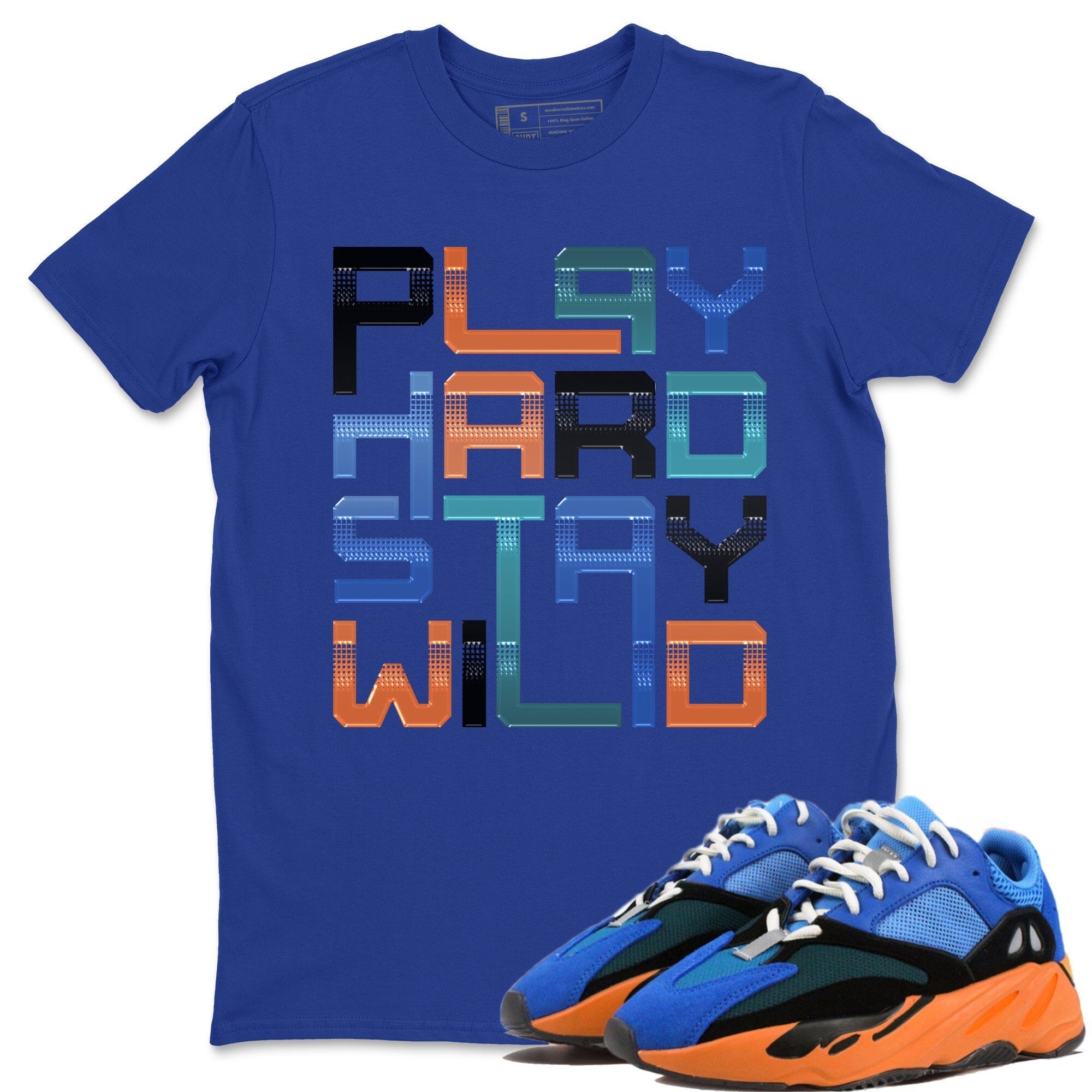 Play Hard Stay Wild Unisex Tops - Yeezy 700 Bright Blue