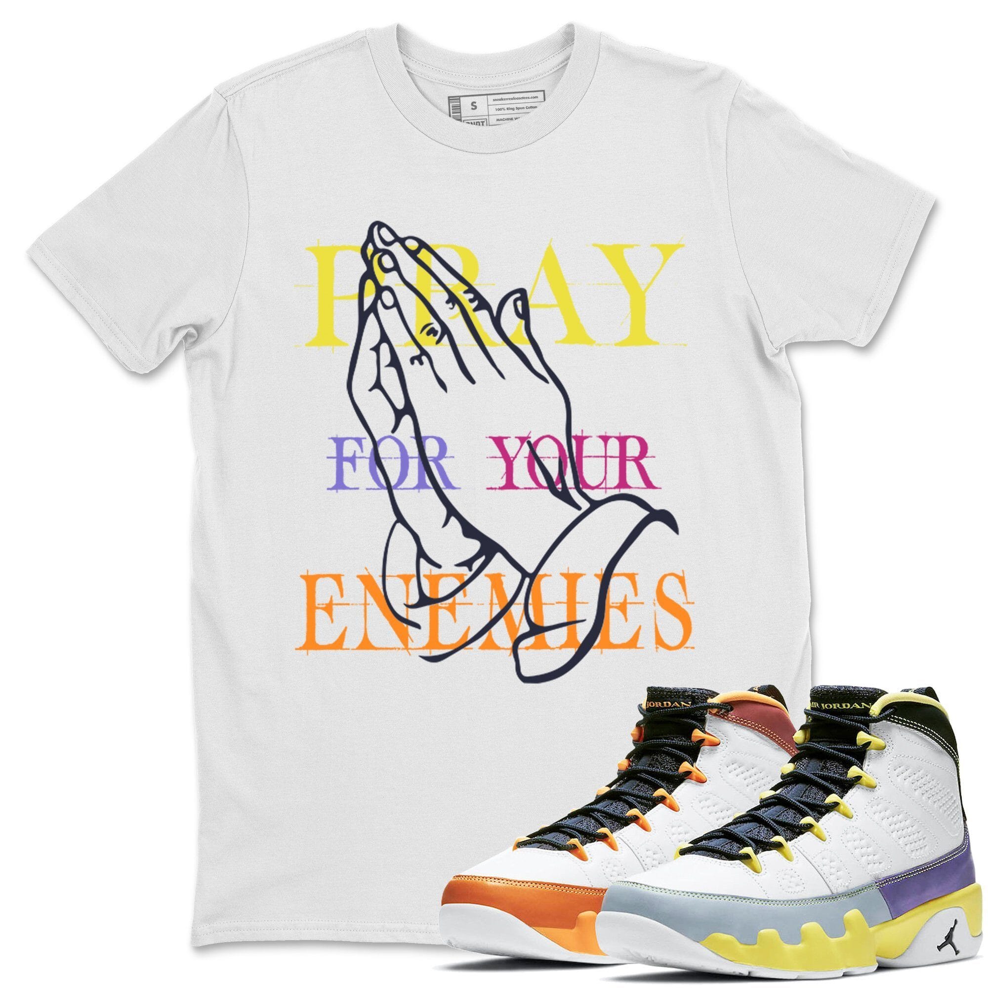 Pray For Your Enemies Unisex Tops - Air Jordan 9 Change The World