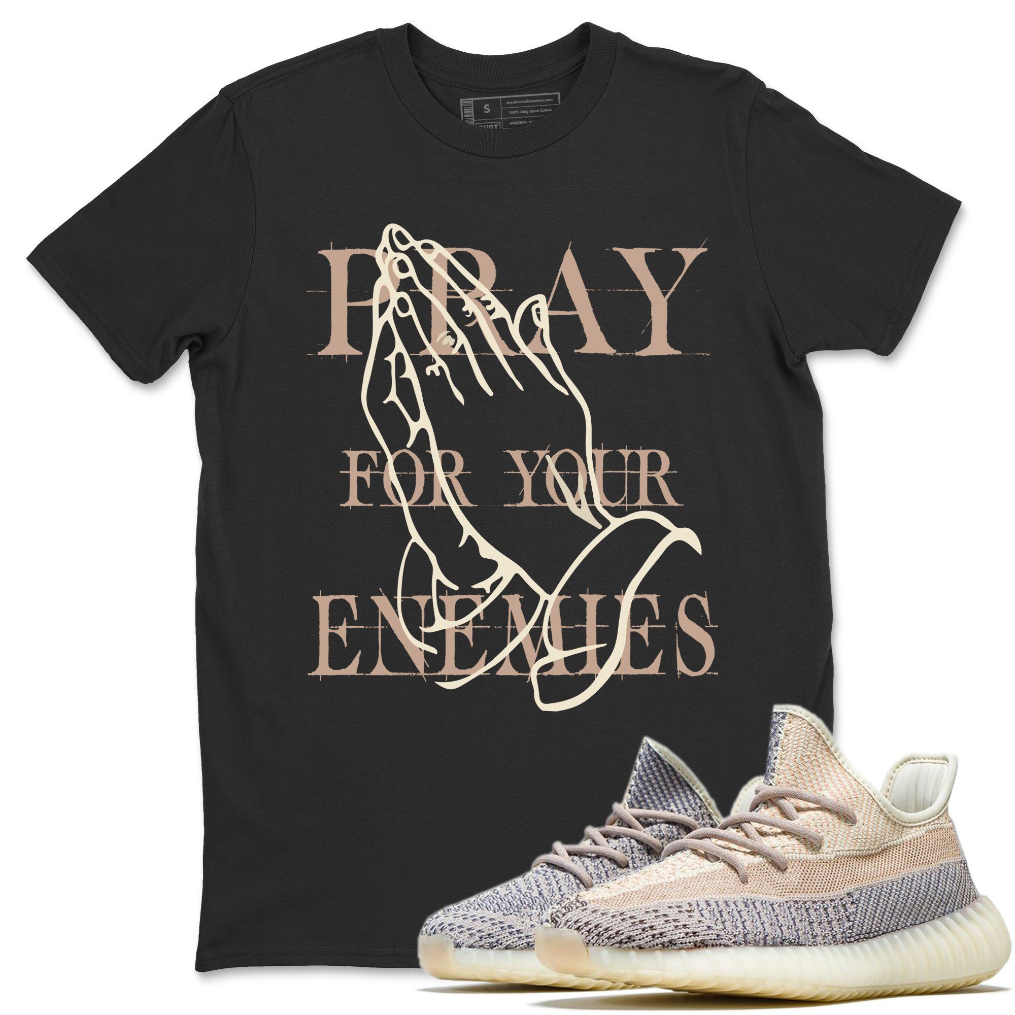 Pray For Your Enemies Unisex Tops - Yeezy 350 Ash Pearl