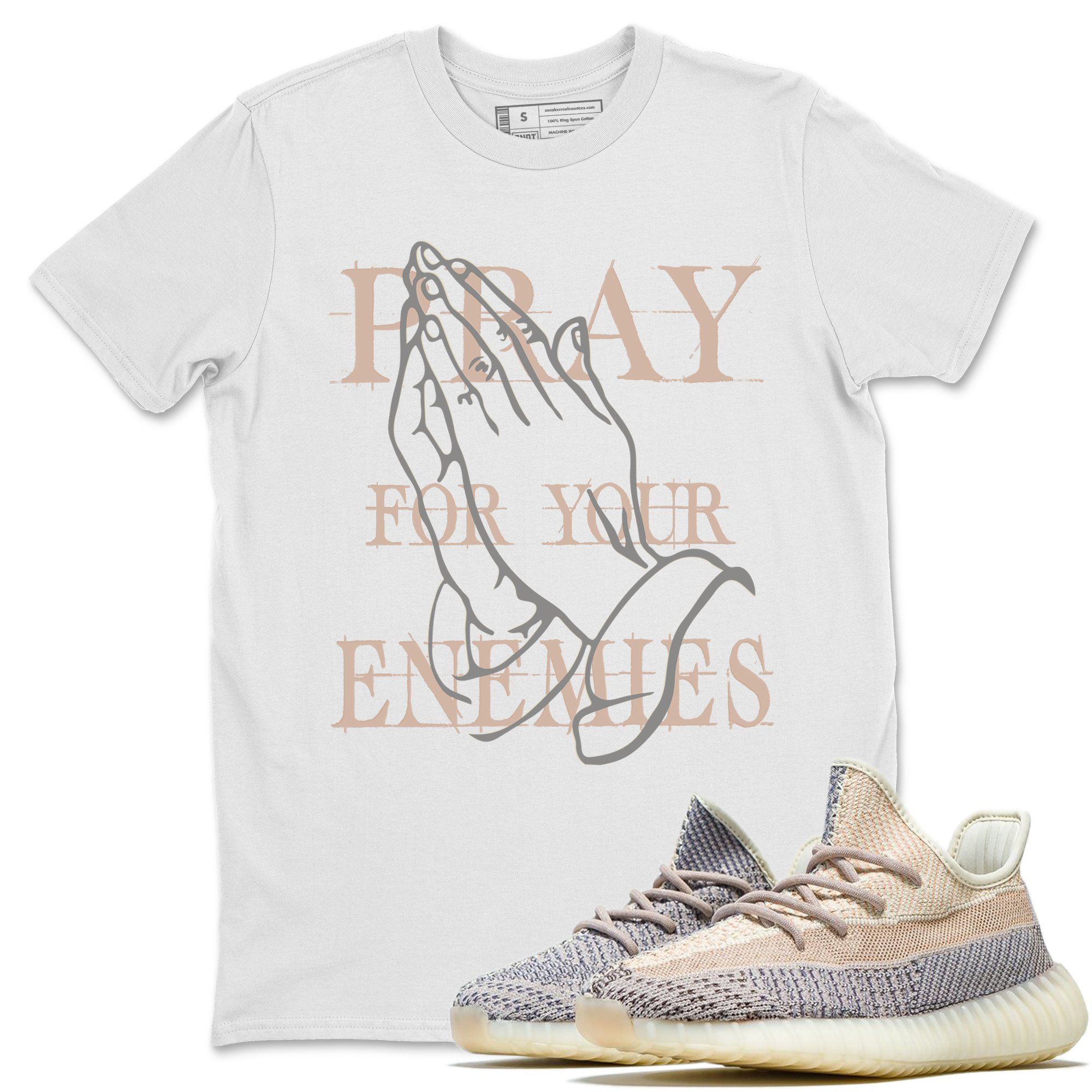 Pray For Your Enemies Unisex Tops - Yeezy 350 Ash Pearl