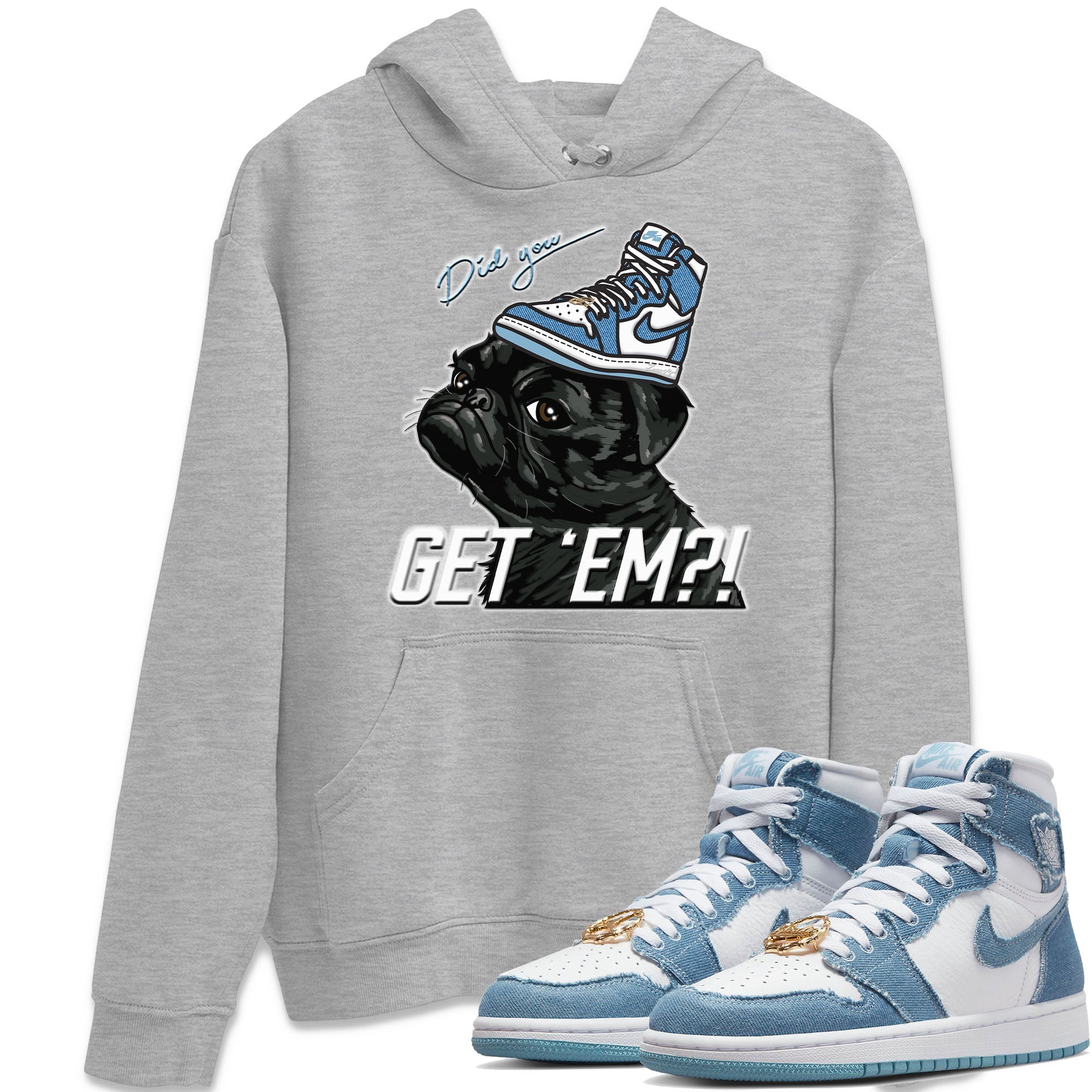 Pug Get Em Unisex Tops - Air Jordan 1 Denim
