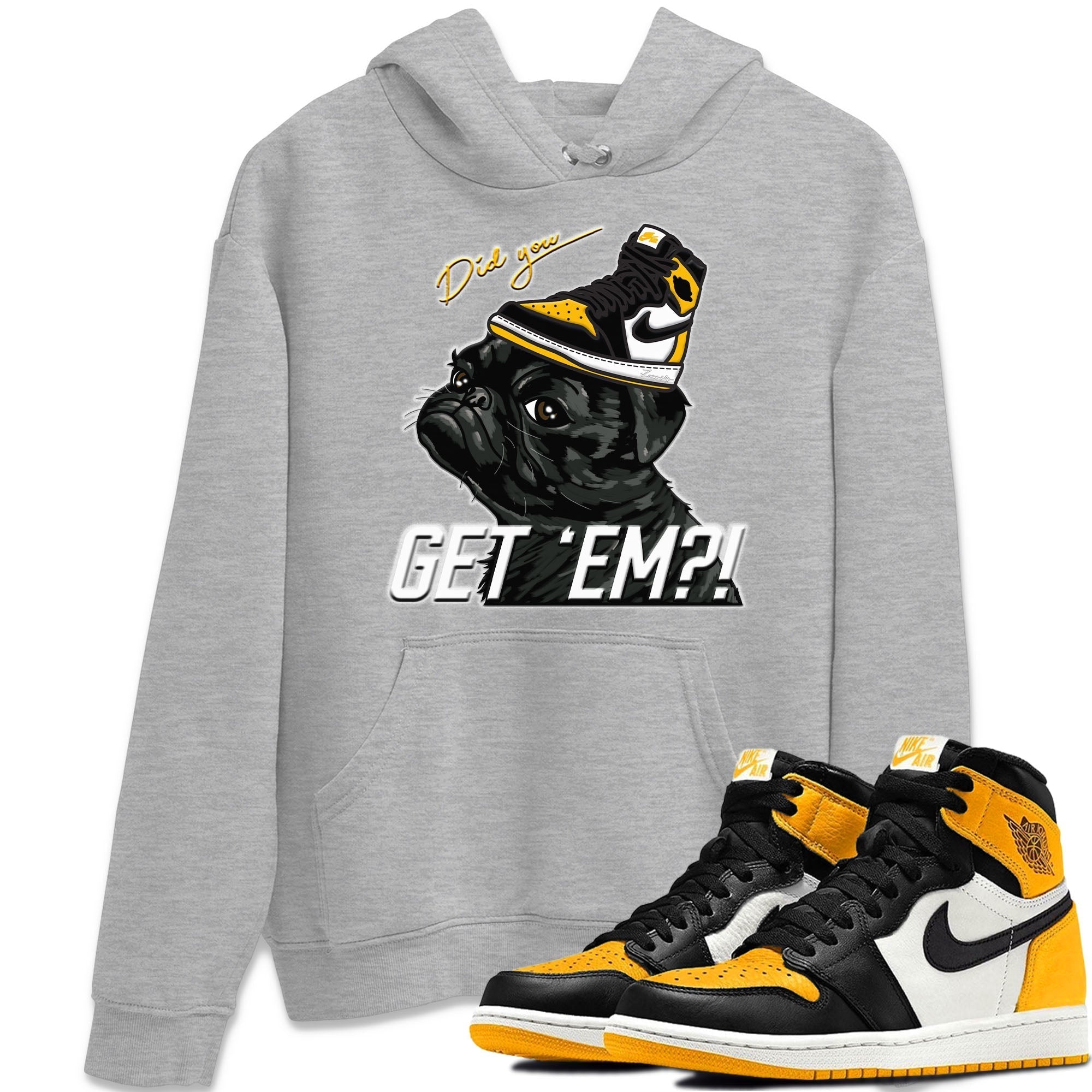 Pug Get Em Unisex Tops - Air Jordan 1 Taxi