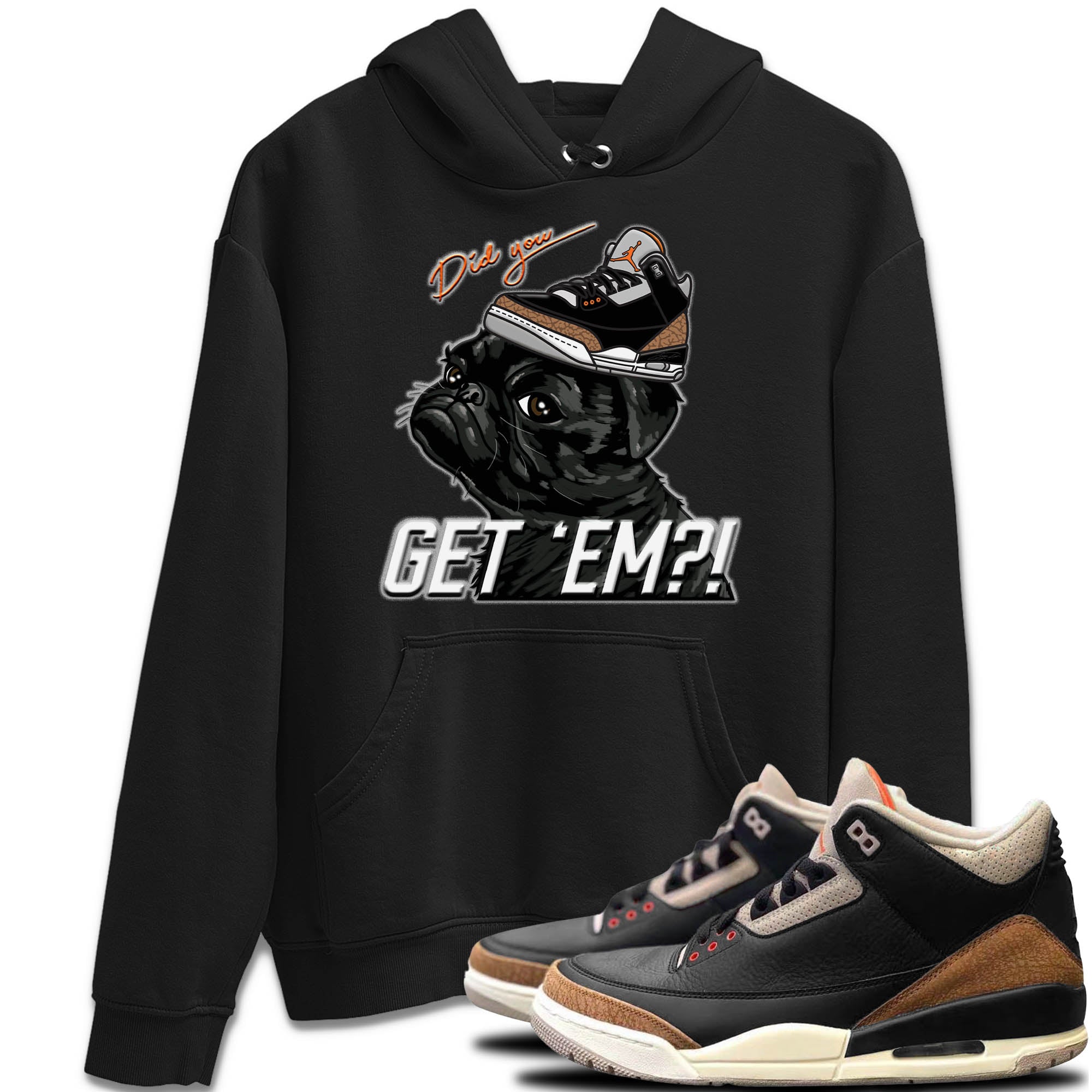 Pug Get Em Unisex Tops - Air Jordan 3 Desert Elephant